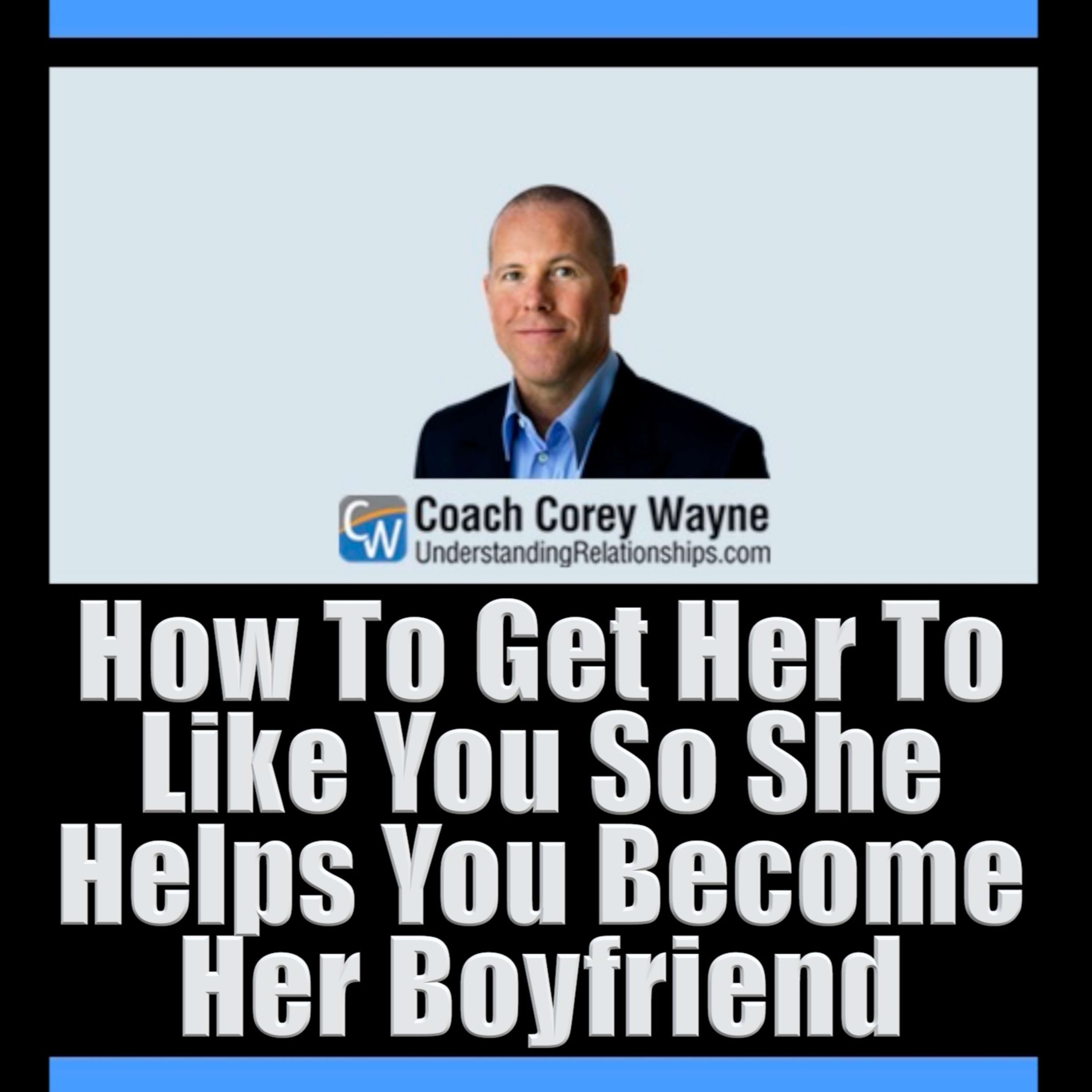How To Get Her To Like You So She Helps You Become Her Boyfriend episode artwork