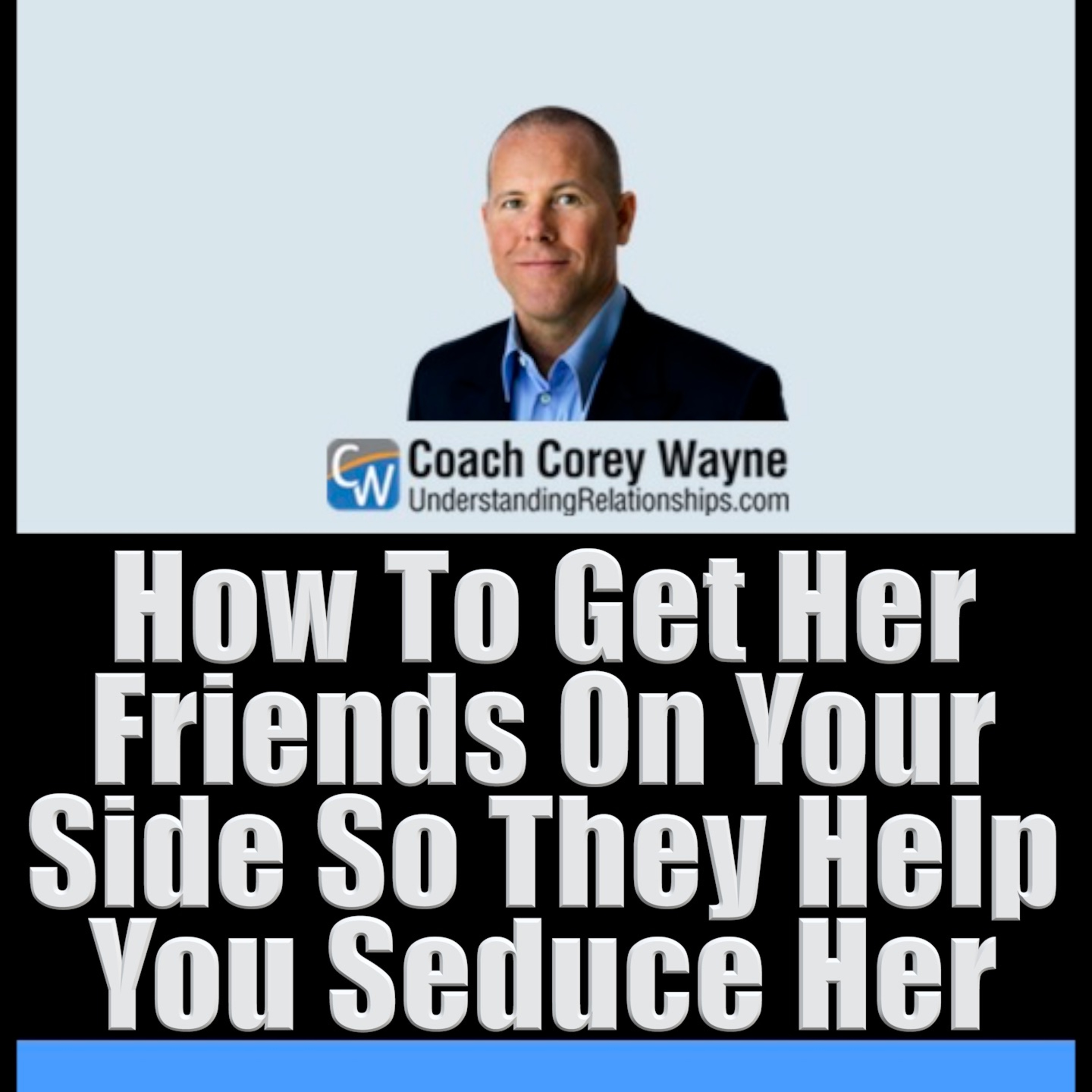 How To Get Her Friends On Your Side So They Help You Seduce Her episode artwork