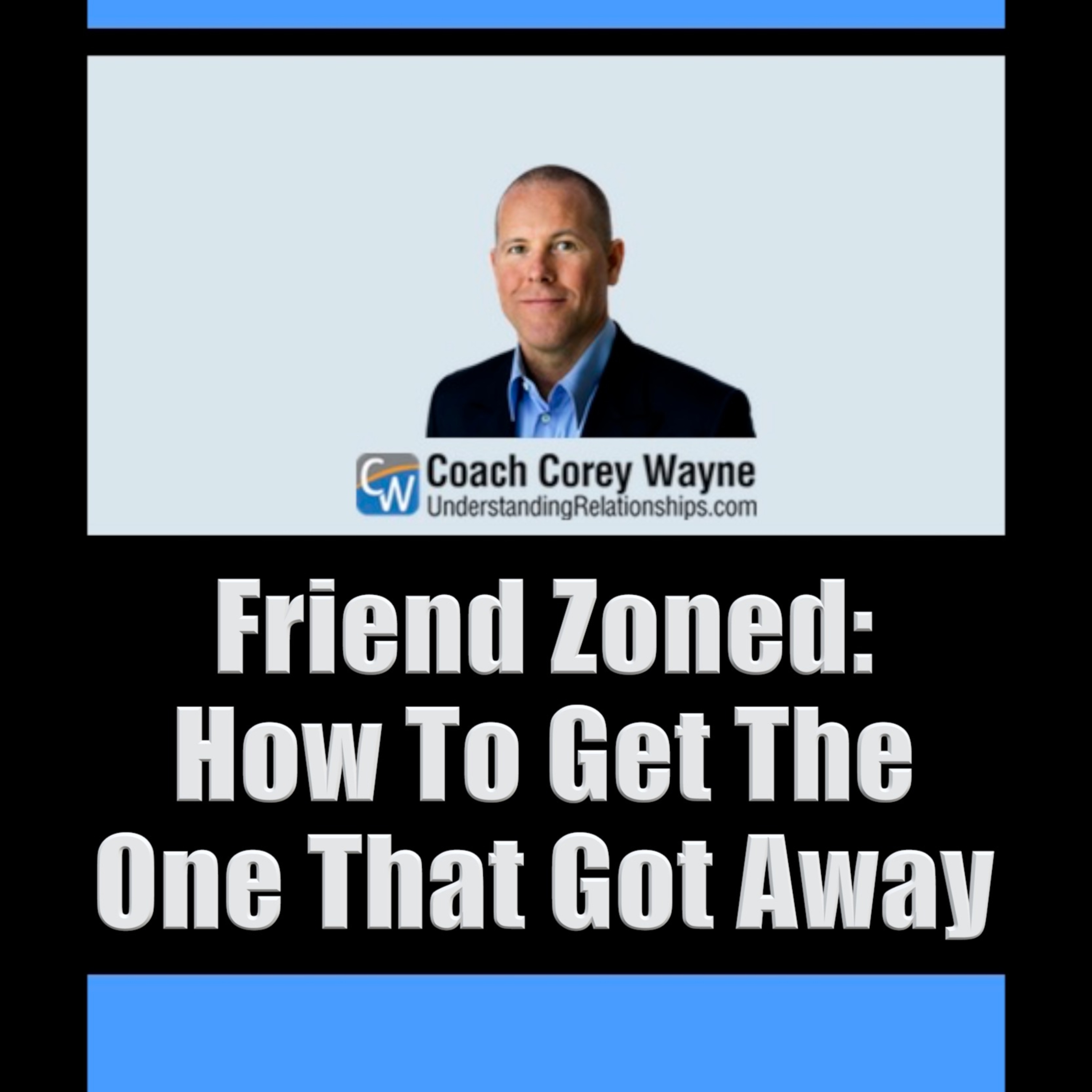 Friend Zoned: How To Get The One That Got Away episode artwork