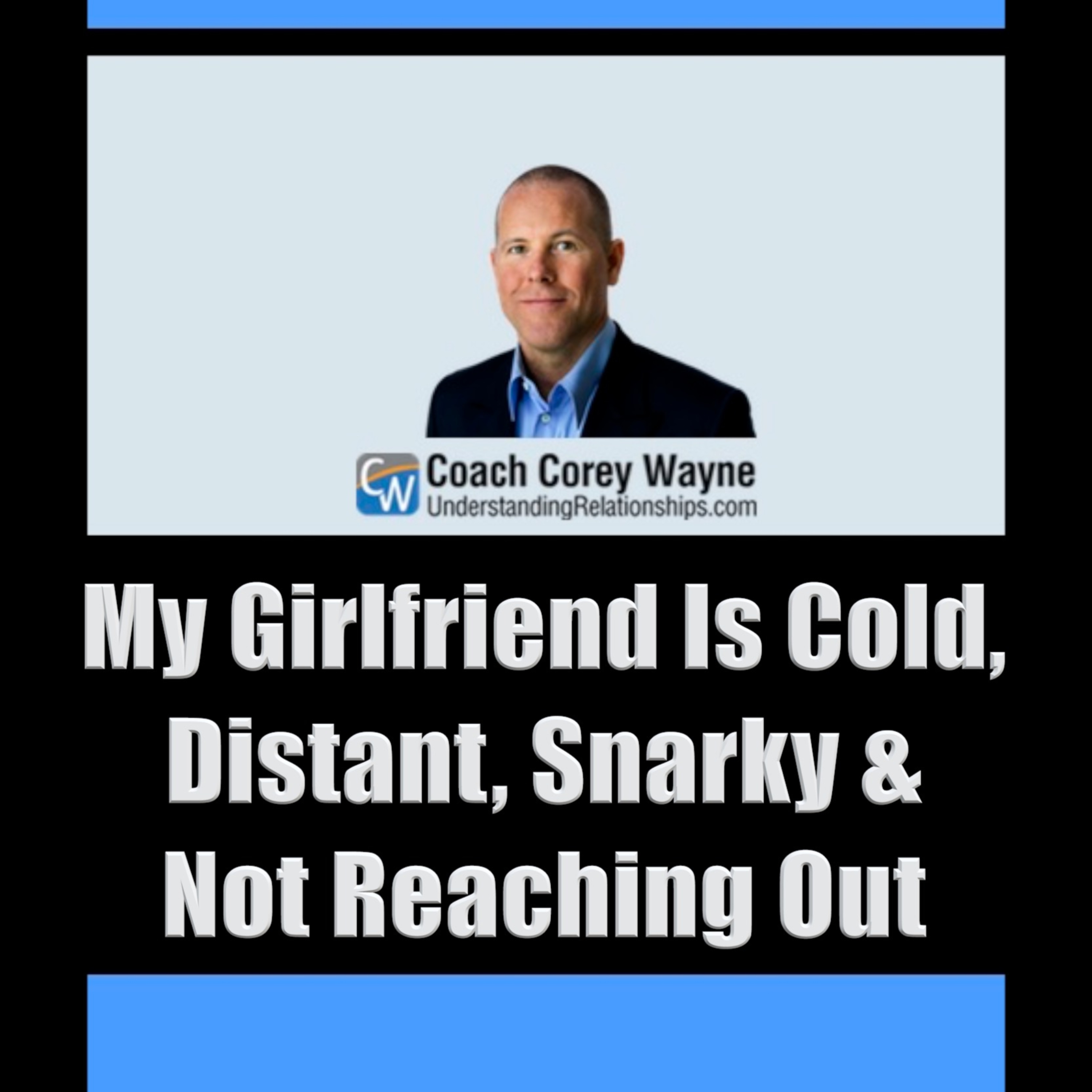 My Girlfriend Is Cold, Distant, Snarky & Not Reaching Out episode artwork