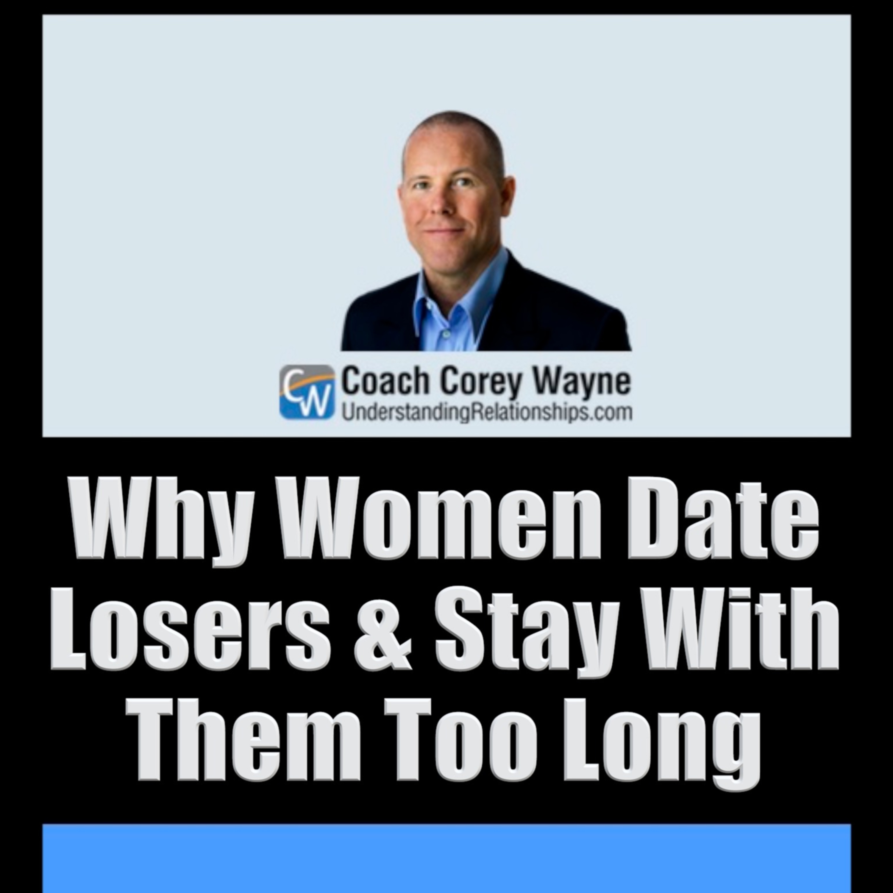 Why Women Date Losers & Stay With Them Too Long episode artwork