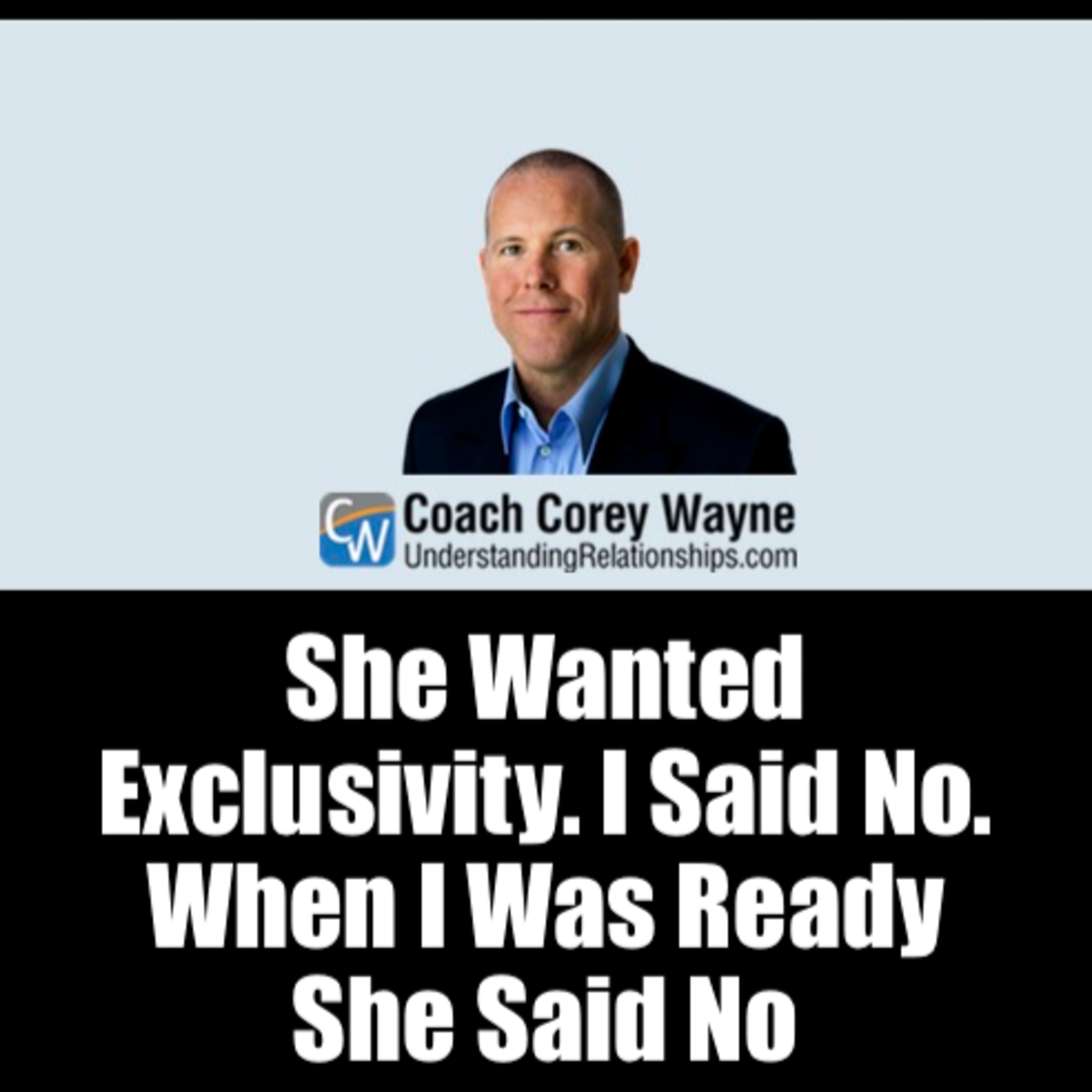 She Wanted Exclusivity. I Said No. When I Was Ready She Said No episode artwork