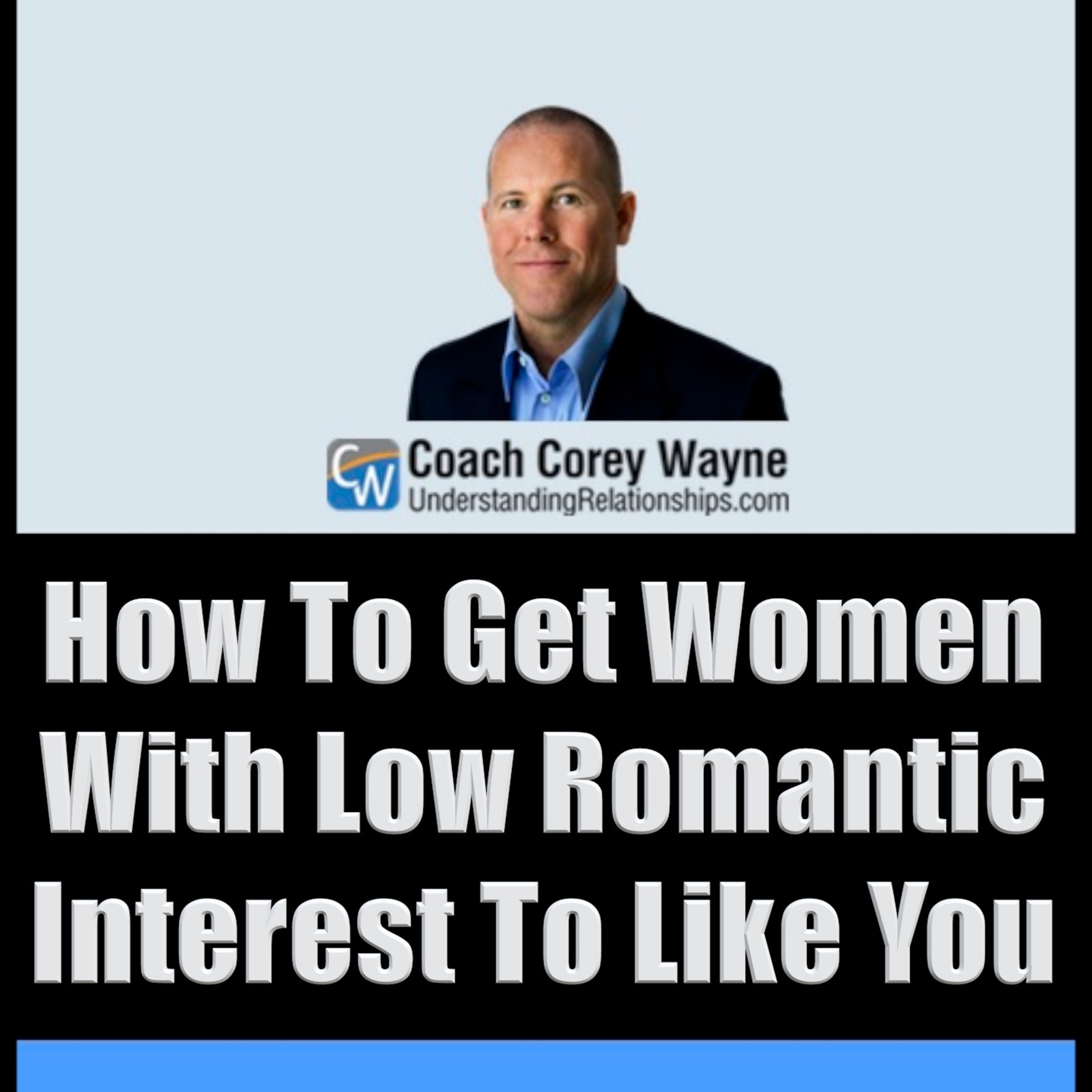 How To Get Women With Low Romantic Interest To Like You episode artwork