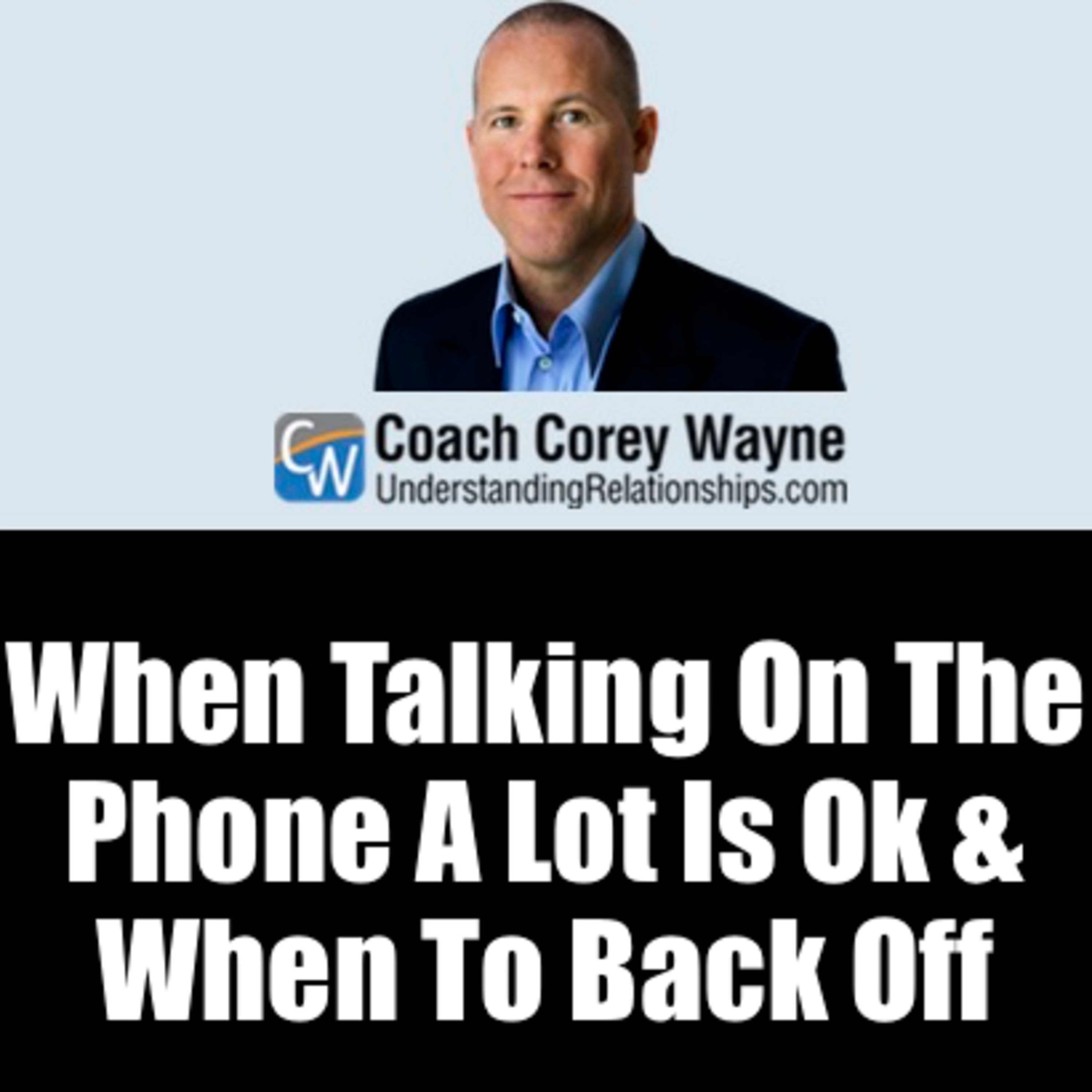 When Talking On The Phone A Lot Is Ok & When To Back Off episode artwork