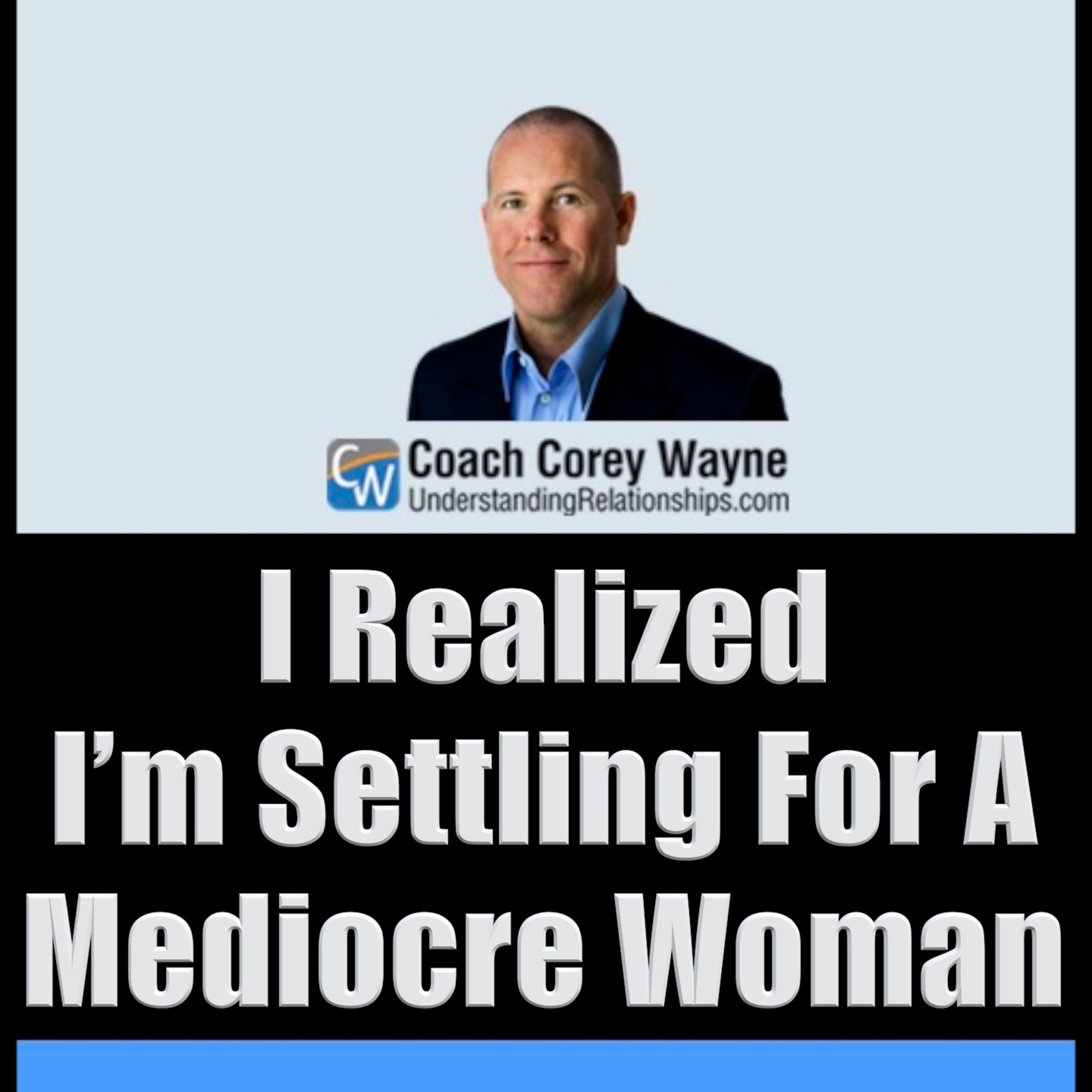 I Realized I’m Settling For A Mediocre Woman episode artwork