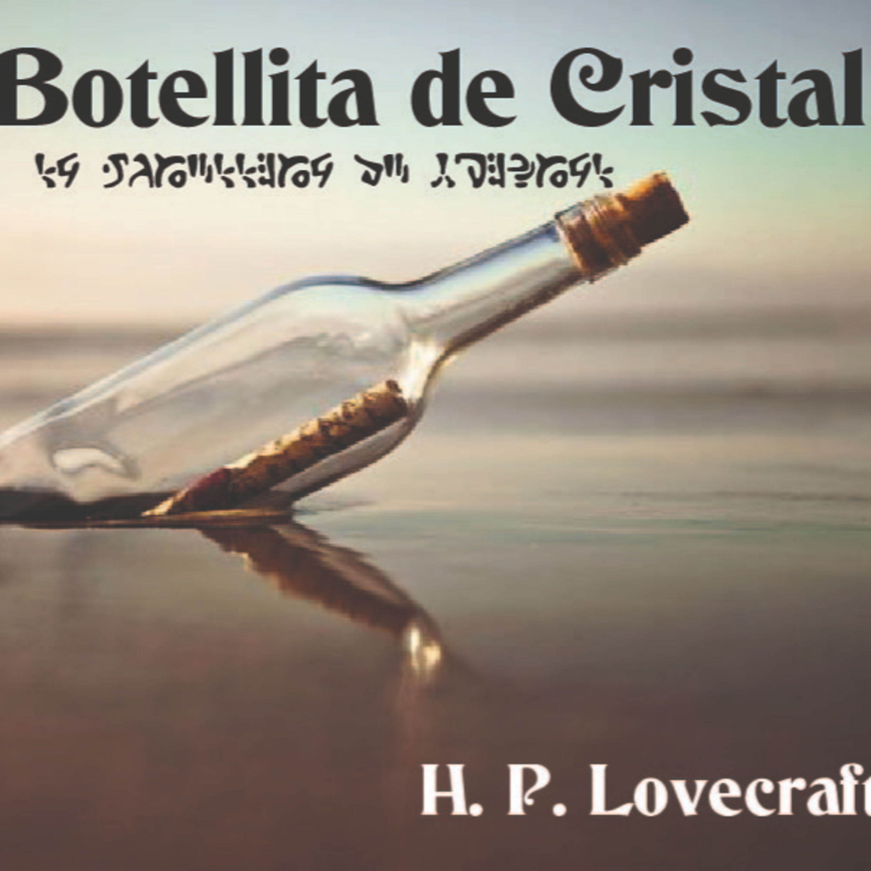 La Botellita de Cristal. (Narrativa completa H.P. Lovecraft.) Numero 1