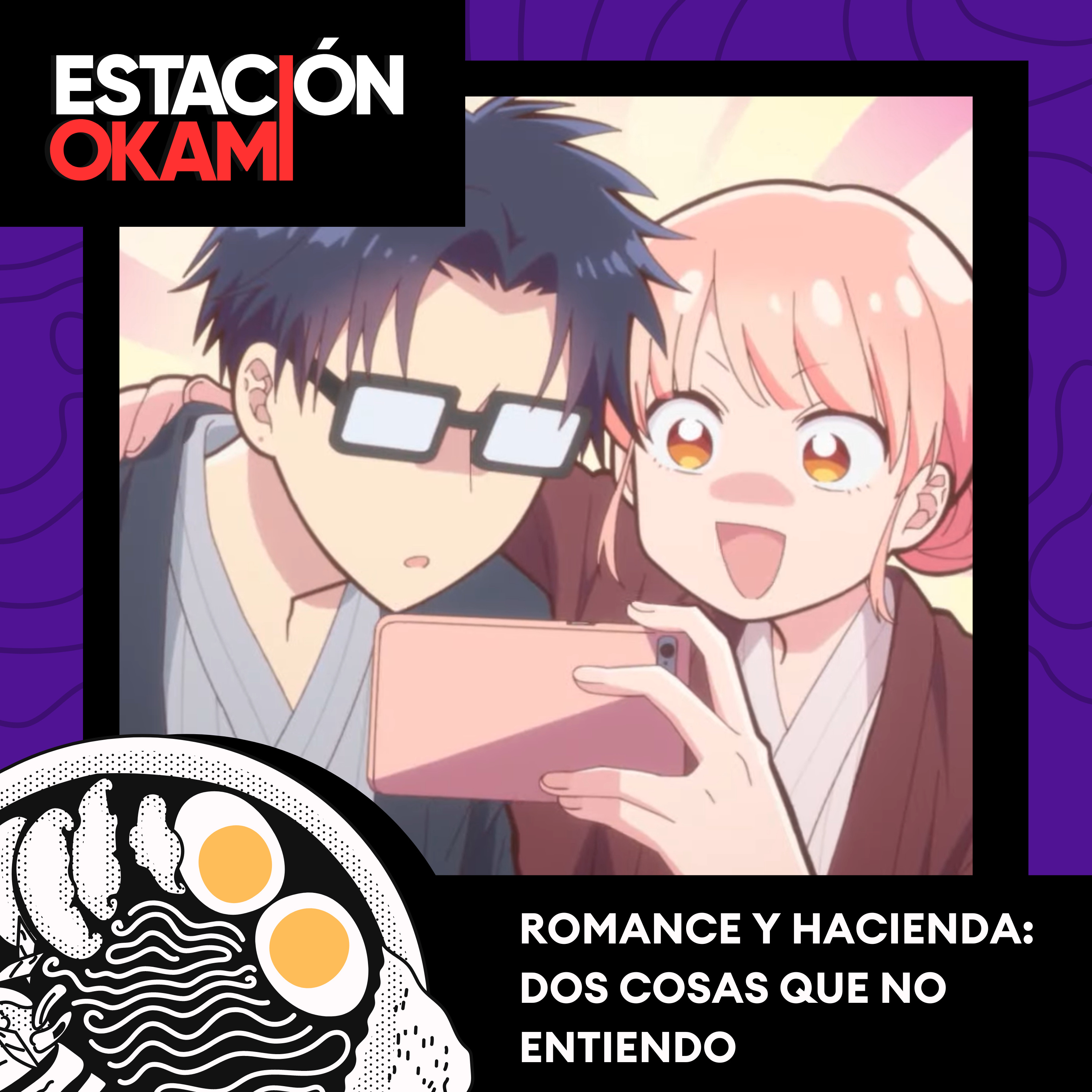Ep. 3 | Romance y Hacienda: dos cosas que no entiendo. episode artwork