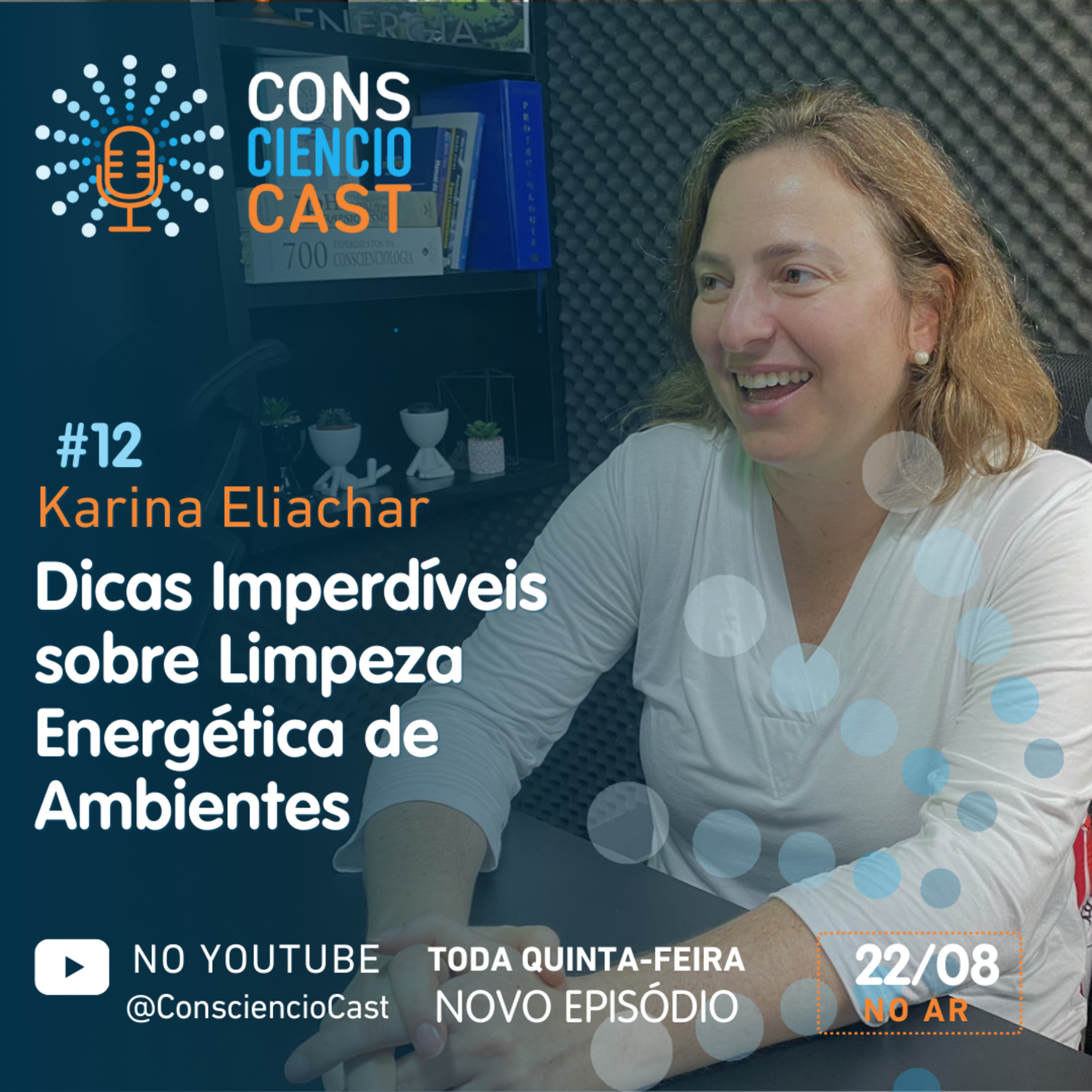 Dicas Imperdíveis sobre Limpeza Energética de Ambientes - Karina Eliachar episode artwork