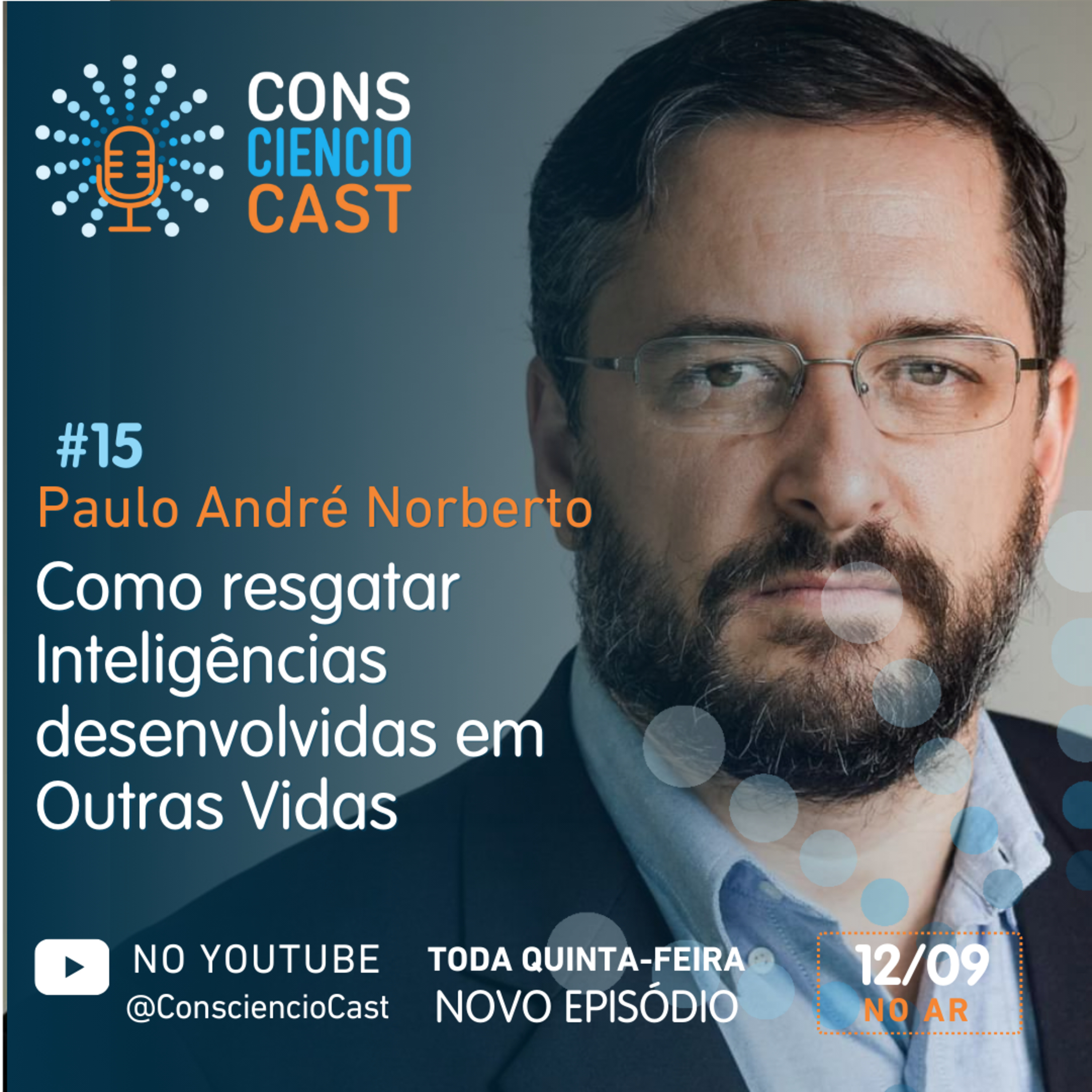 Como Resgatar Inteligências Desenvolvidas em Vidas Passadas com Paulo André Norberto episode artwork