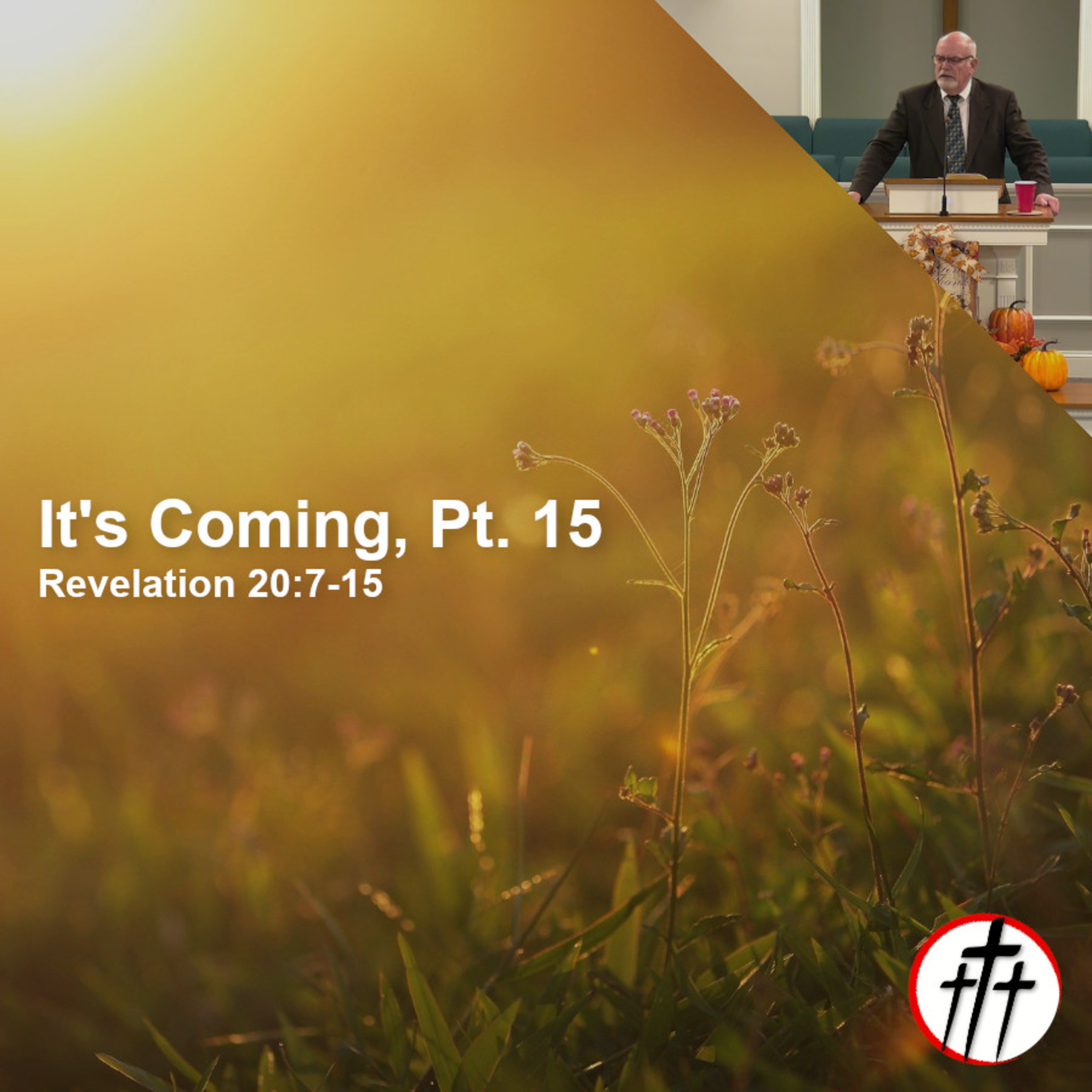 The Coming Final Judgment & Eternal Kingdom (It's Coming | Pt. 15) episode artwork