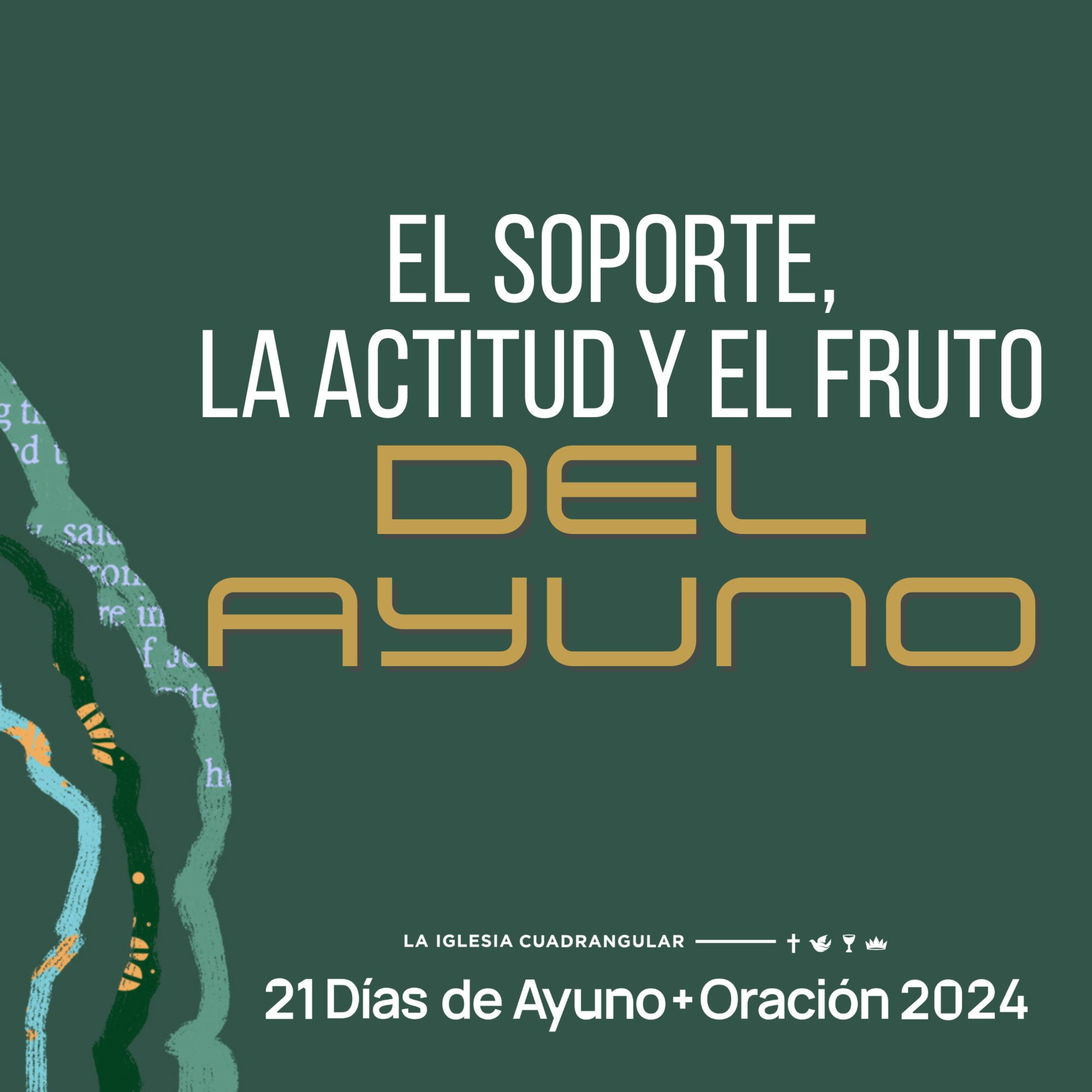 El Soporte, la Actitud y el Fruto del Ayuno