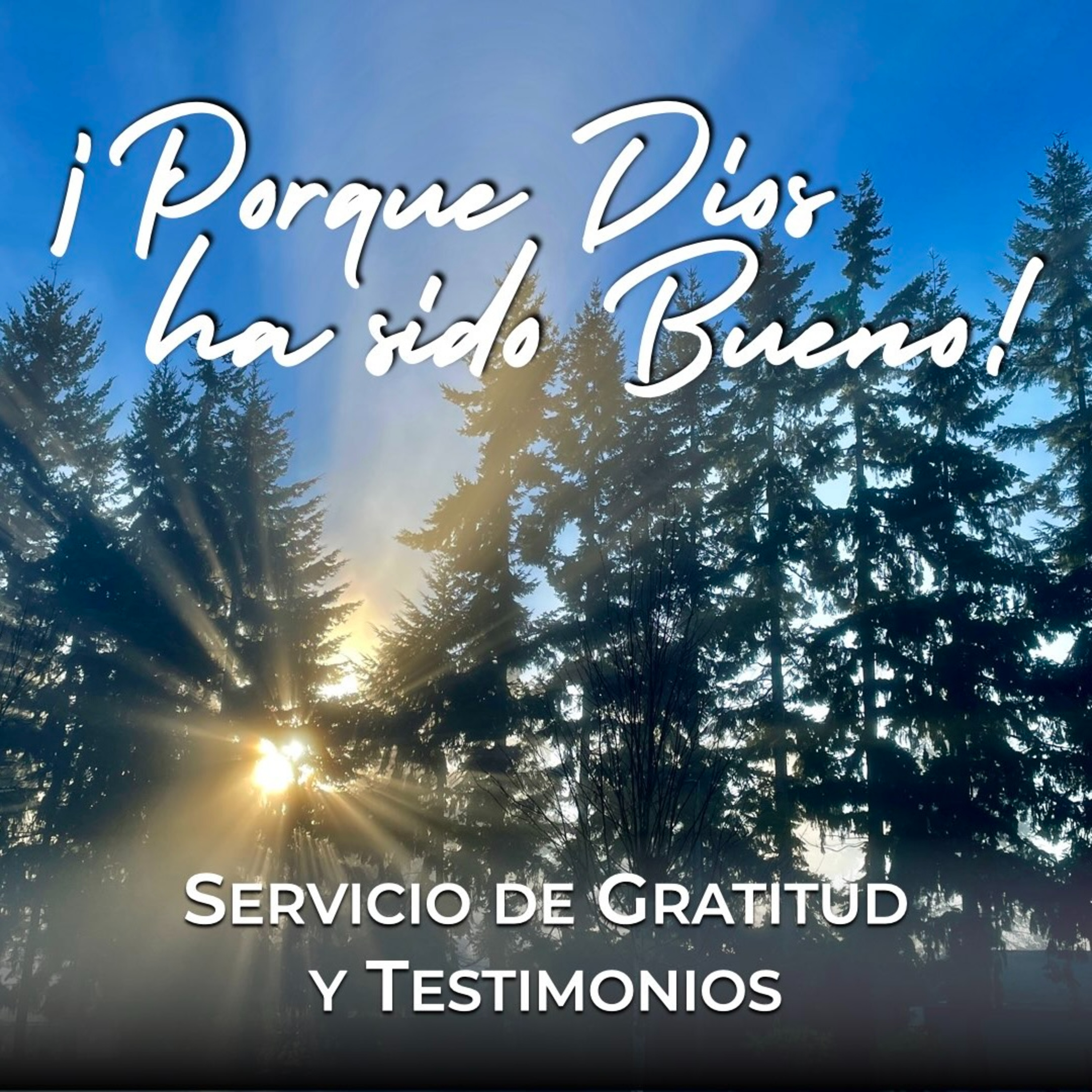 Porque Dios Ha Sido Bueno | Servicio de Gratitud y Testimonios episode artwork