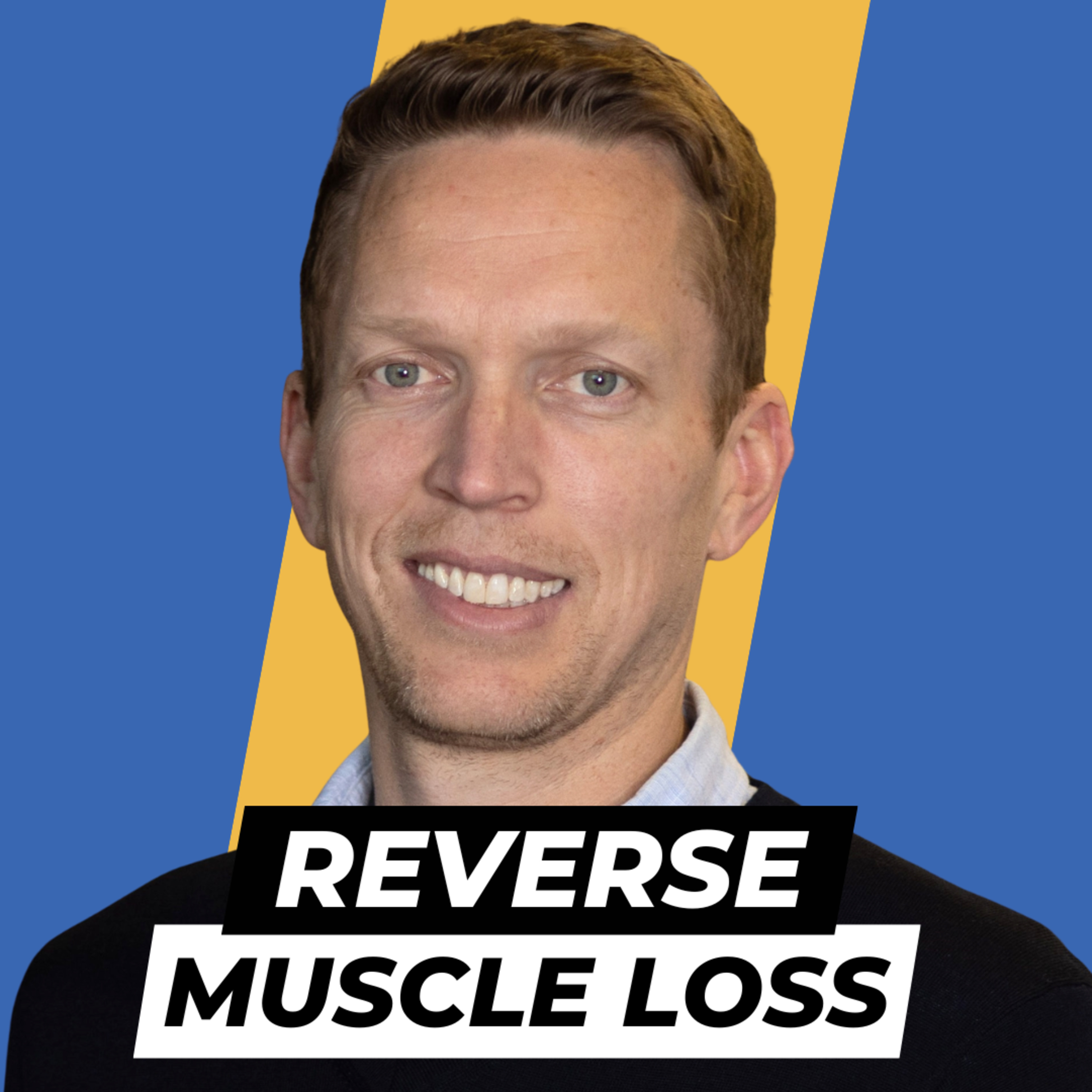 Reverse Muscle Loss Before It's Too Late episode artwork