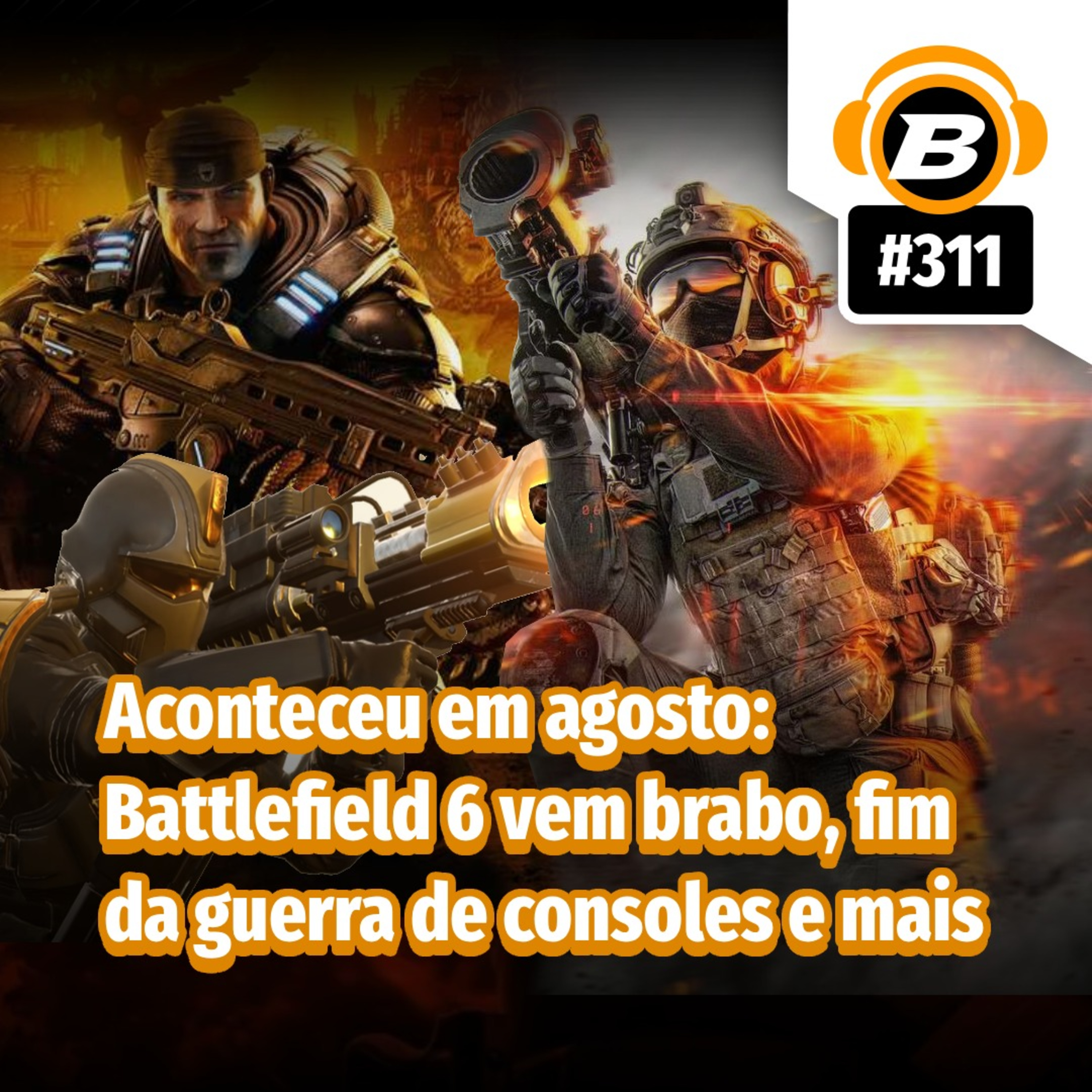 BlastCast #311 – Aconteceu em agosto: Battlefield 6 vem brabo, fim da guerra de consoles e mais
