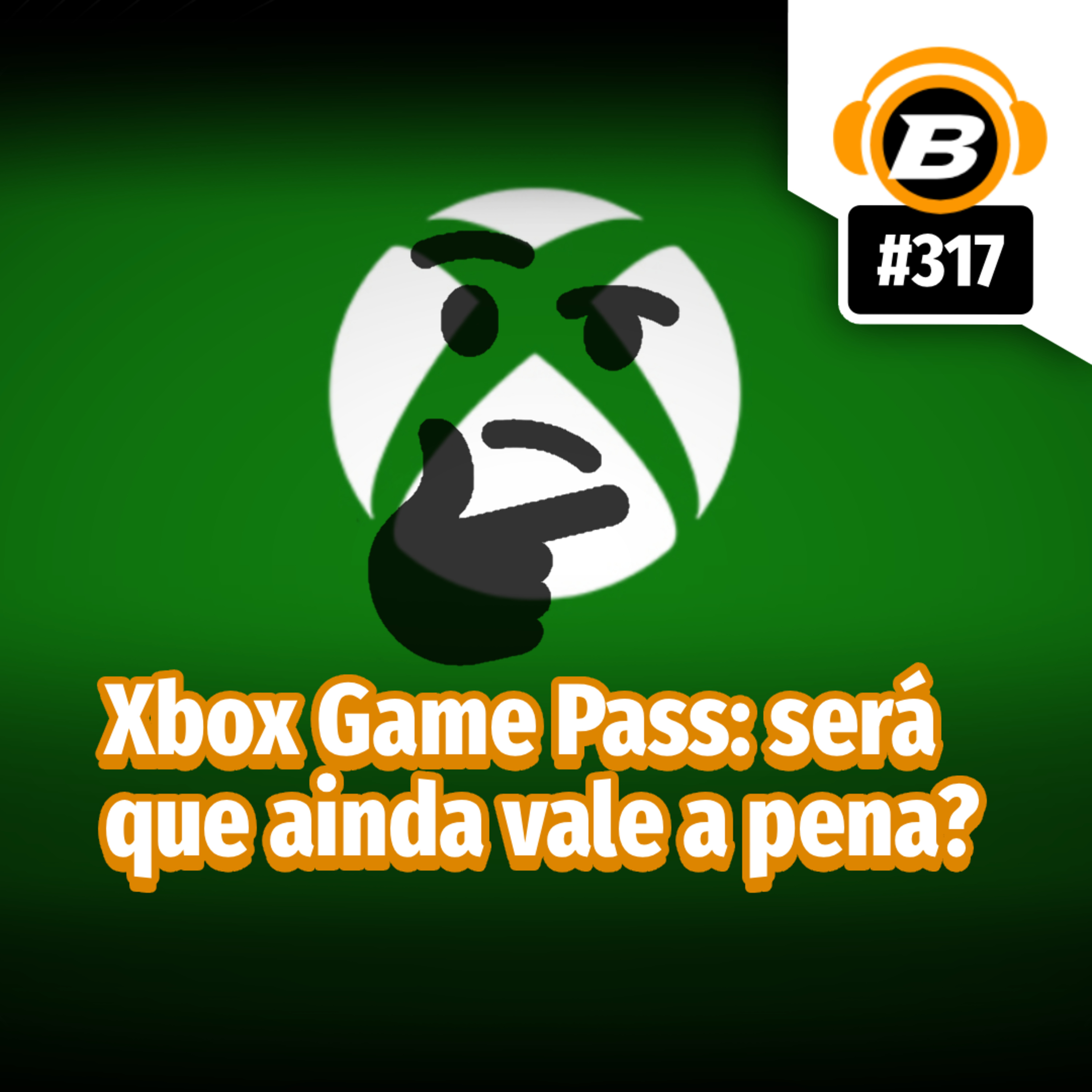 BlastCast #317 – Xbox Game Pass: será que ainda vale a pena?
