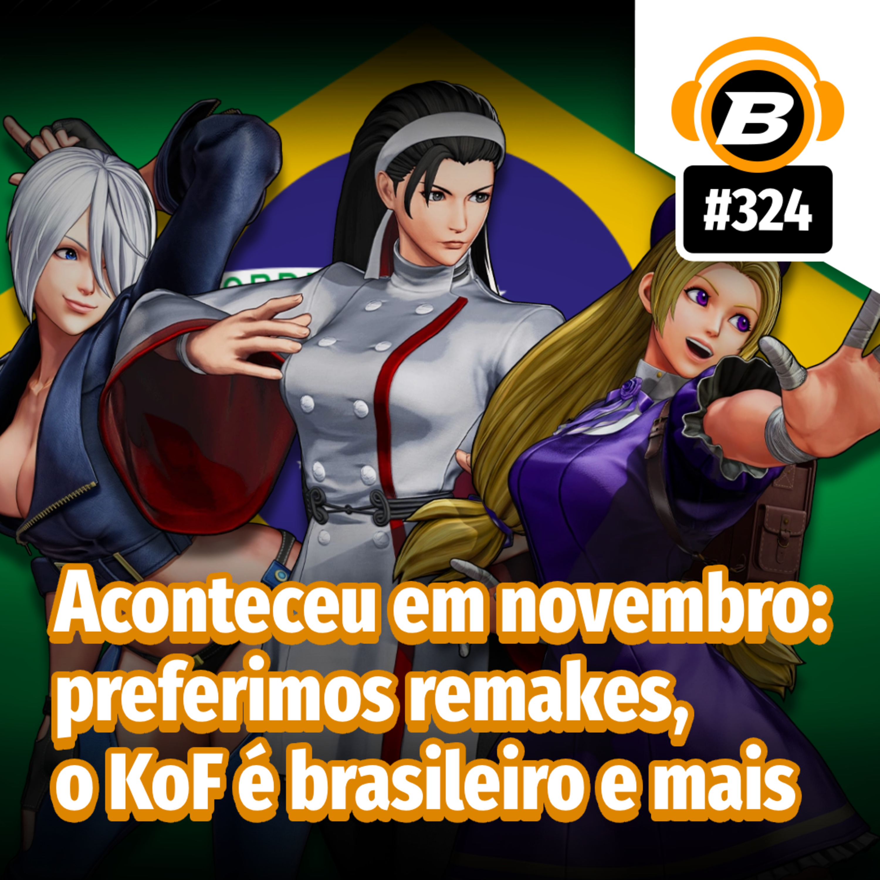 BlastCast #324 – Aconteceu em novembro: preferimos remakes, o KoF é brasileiro e mais