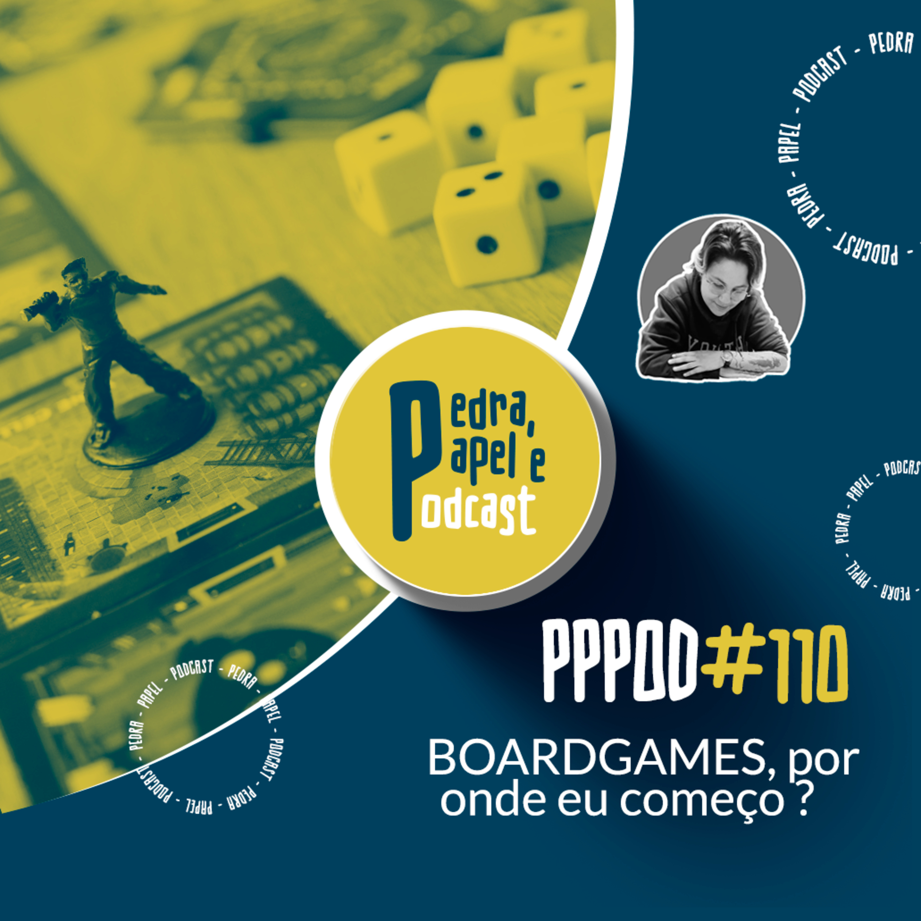 PPPOD 110 - BOARDGAMES , por onde eu Começo ?