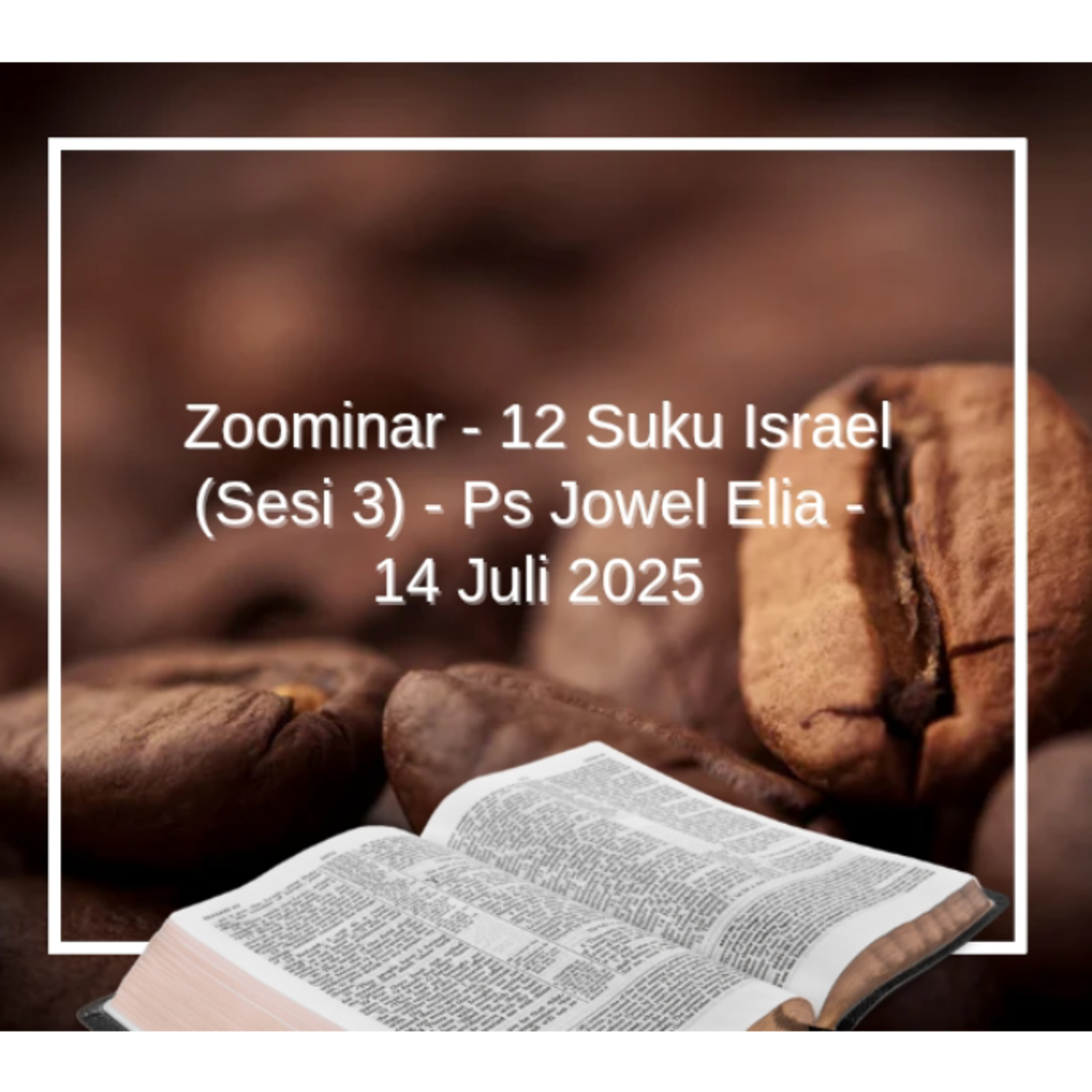 Zoominar - 12 Suku Israel (Sesi 3) - Ps Jowel Elia - 14 Juli 2025 episode artwork