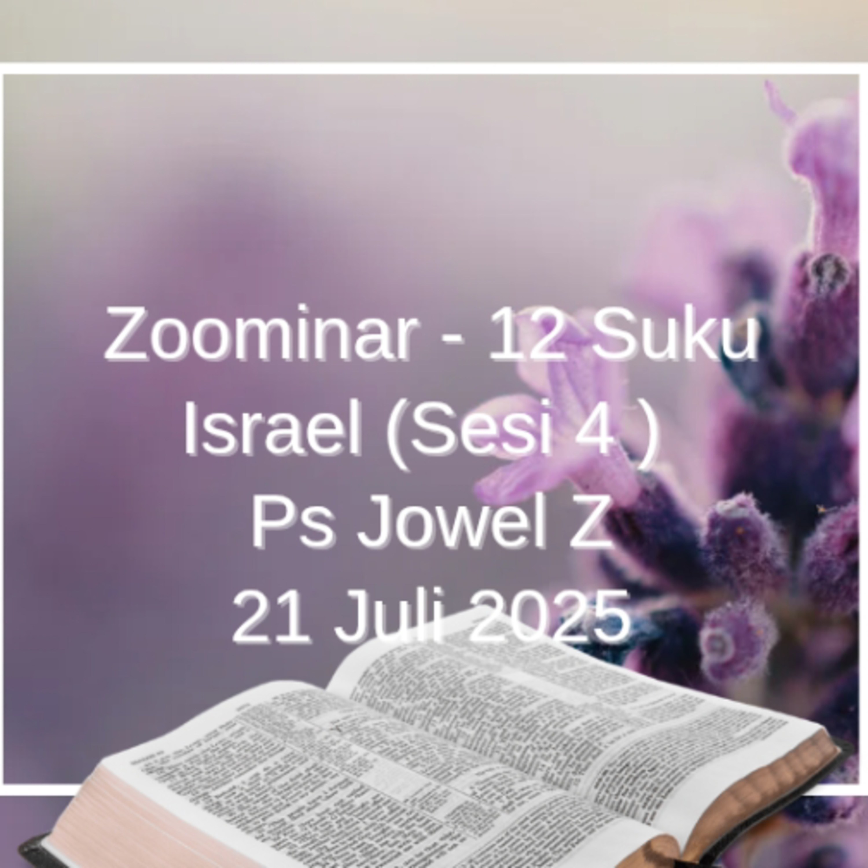 Zoominar - 12 Suku Israel (Sesi 4 - Selesai) - Ps Jowel Elia - 21 Juli 2025 episode artwork