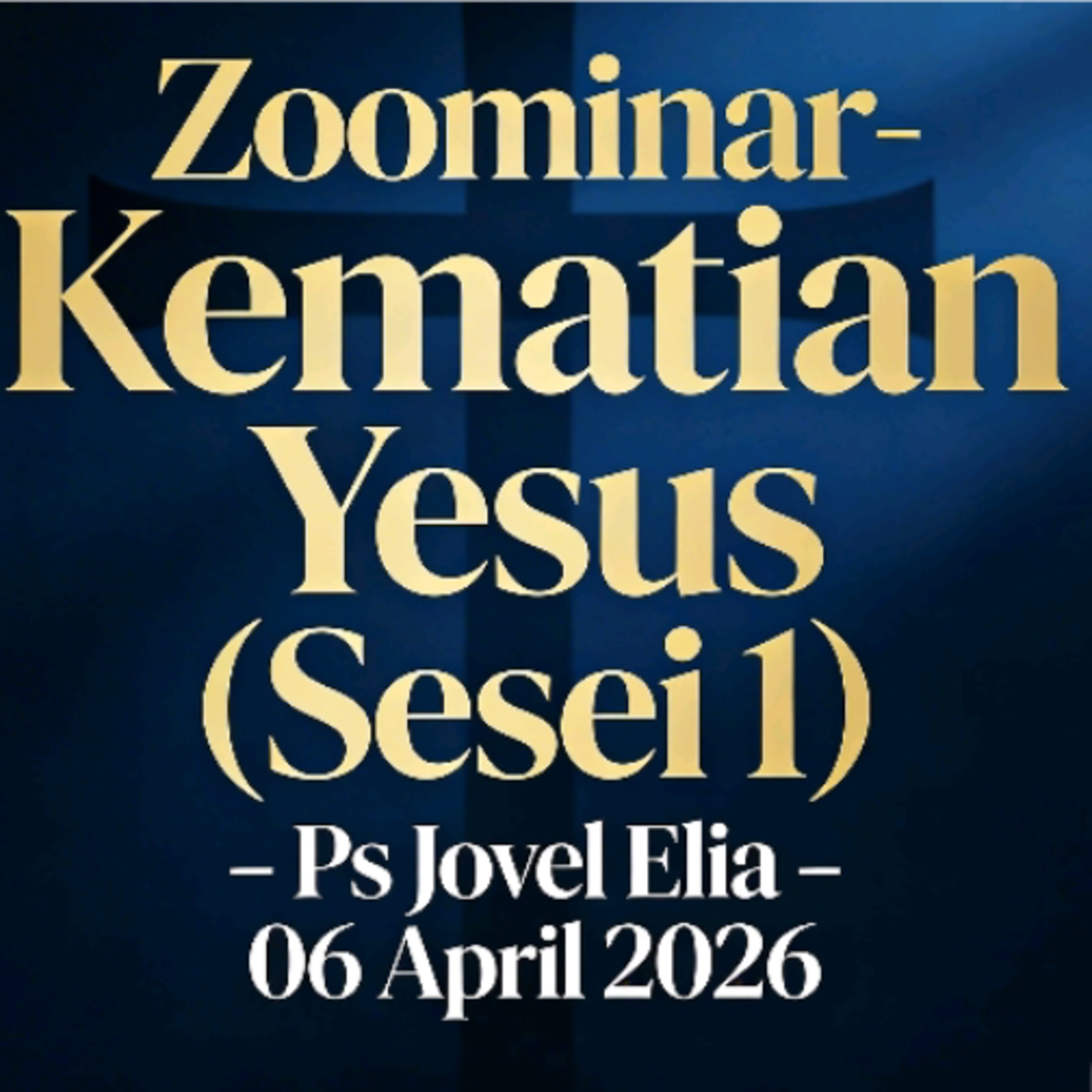 Zoominar - Kematian Yesus (Sesi 1) - Ps Jowel Elia - 06 April 2026) episode artwork