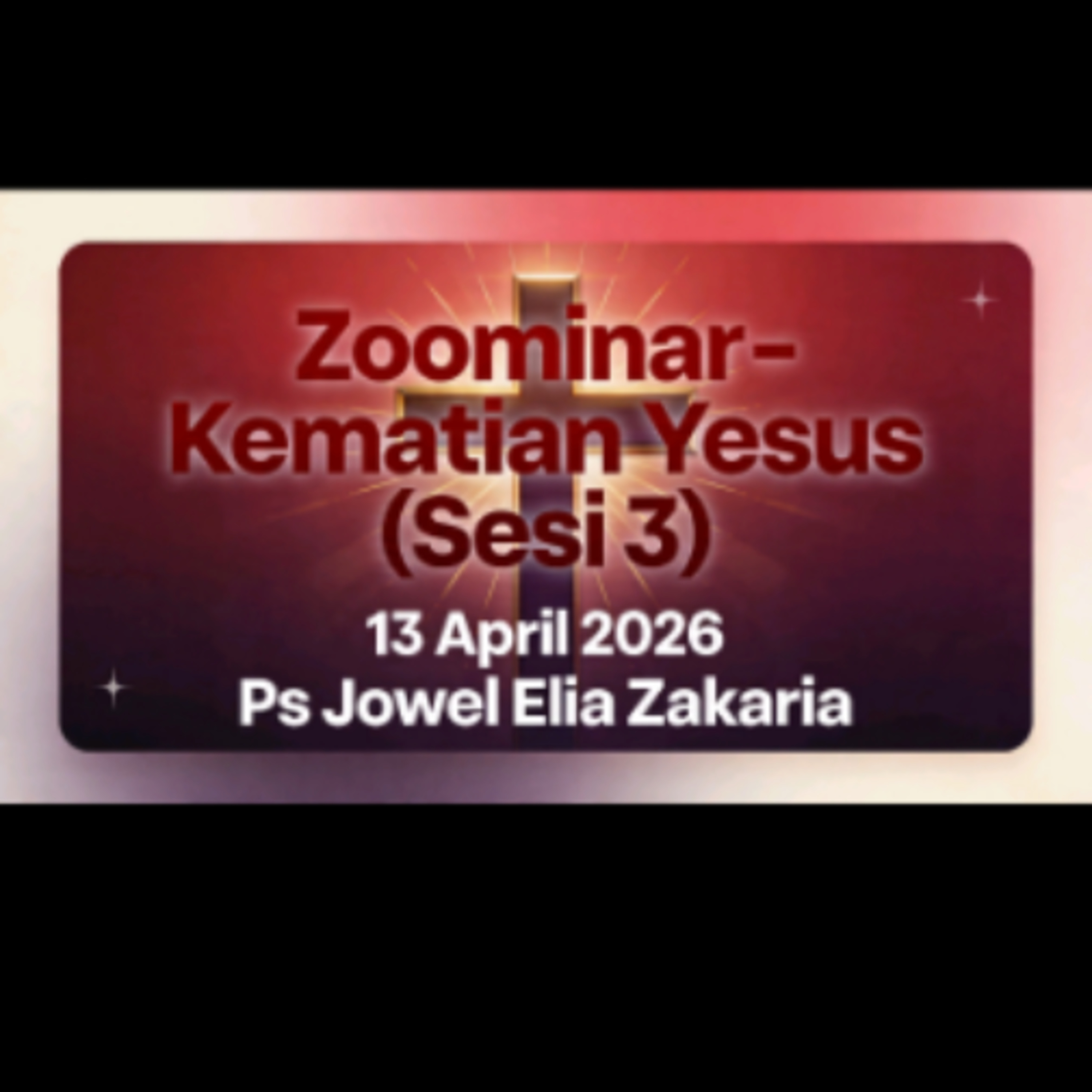 Zoominar - Kematian Yesus (Sesi 3) - 13 April 2026 - Ps Jowel Elia Zakaria episode artwork