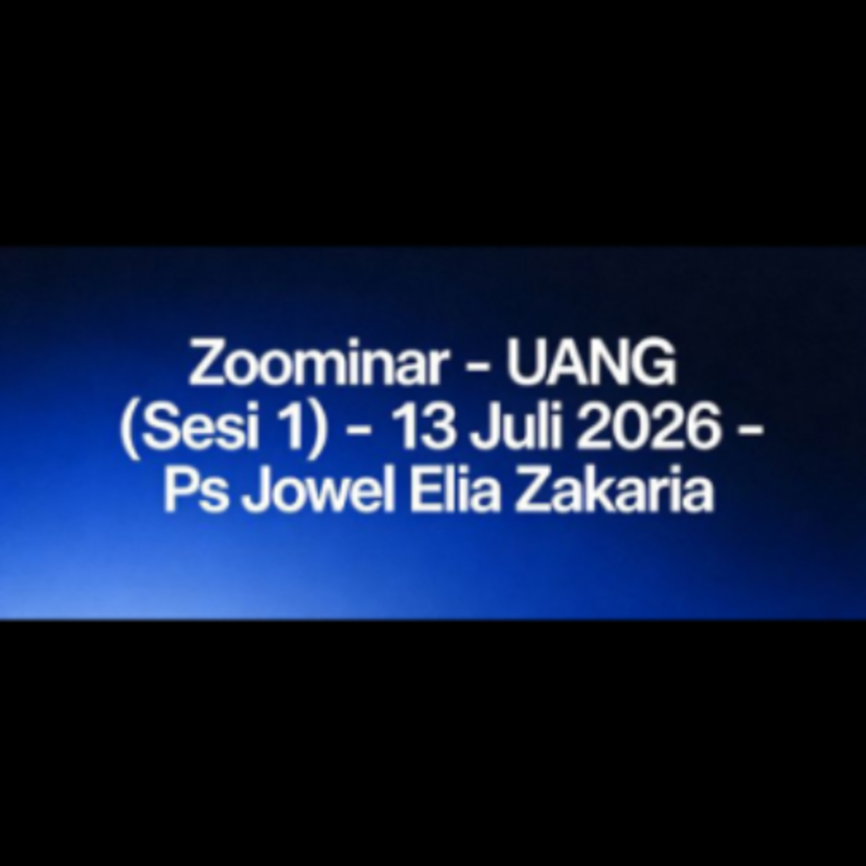 Zoominar - UANG (Sesi 1) - 13 Juli 2026 - Ps Jowel Elia Zakaria episode artwork