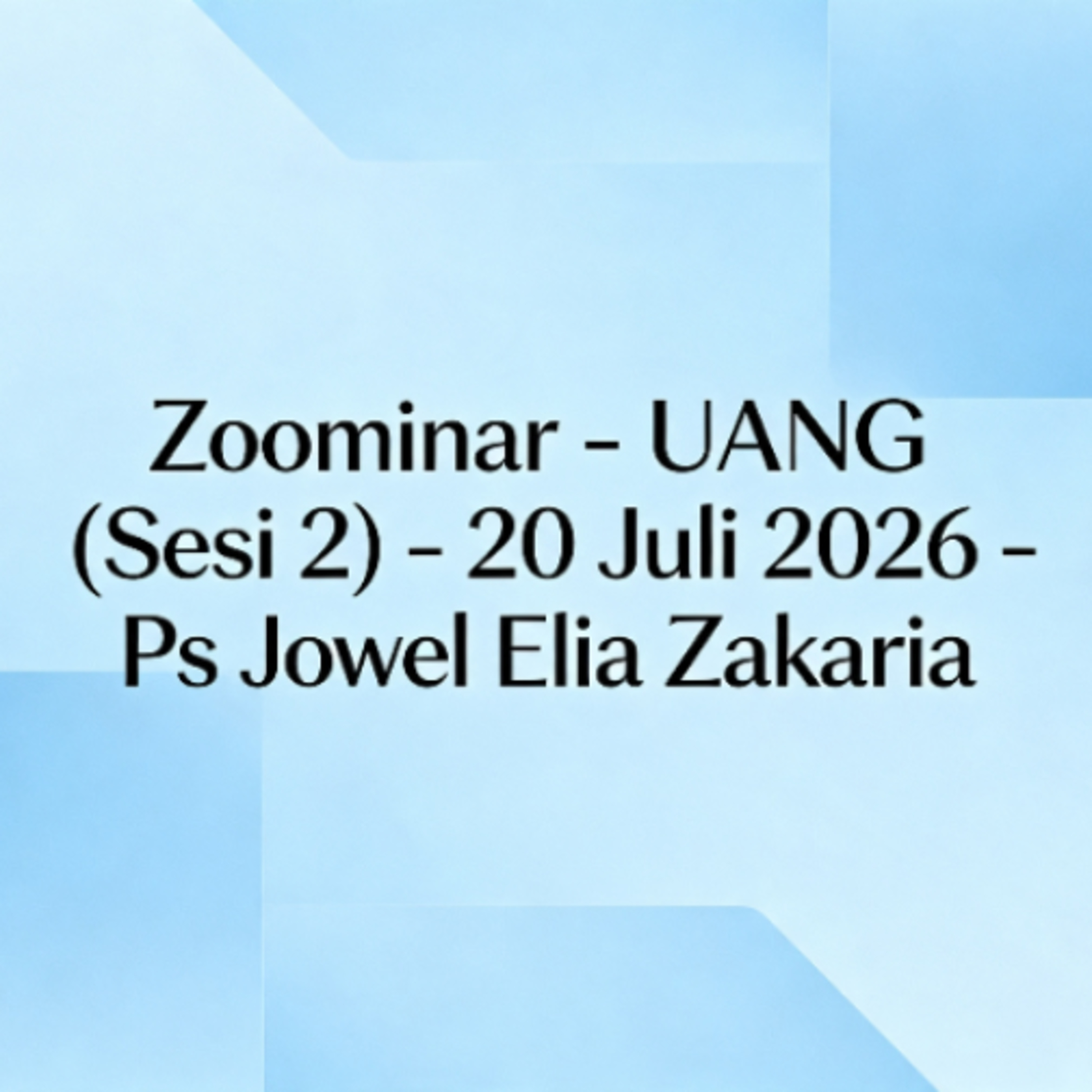 Zoominar - UANG (Sesi 2) - 20 Juli 2026 - Ps Jowel Elia Zakaria


 episode artwork