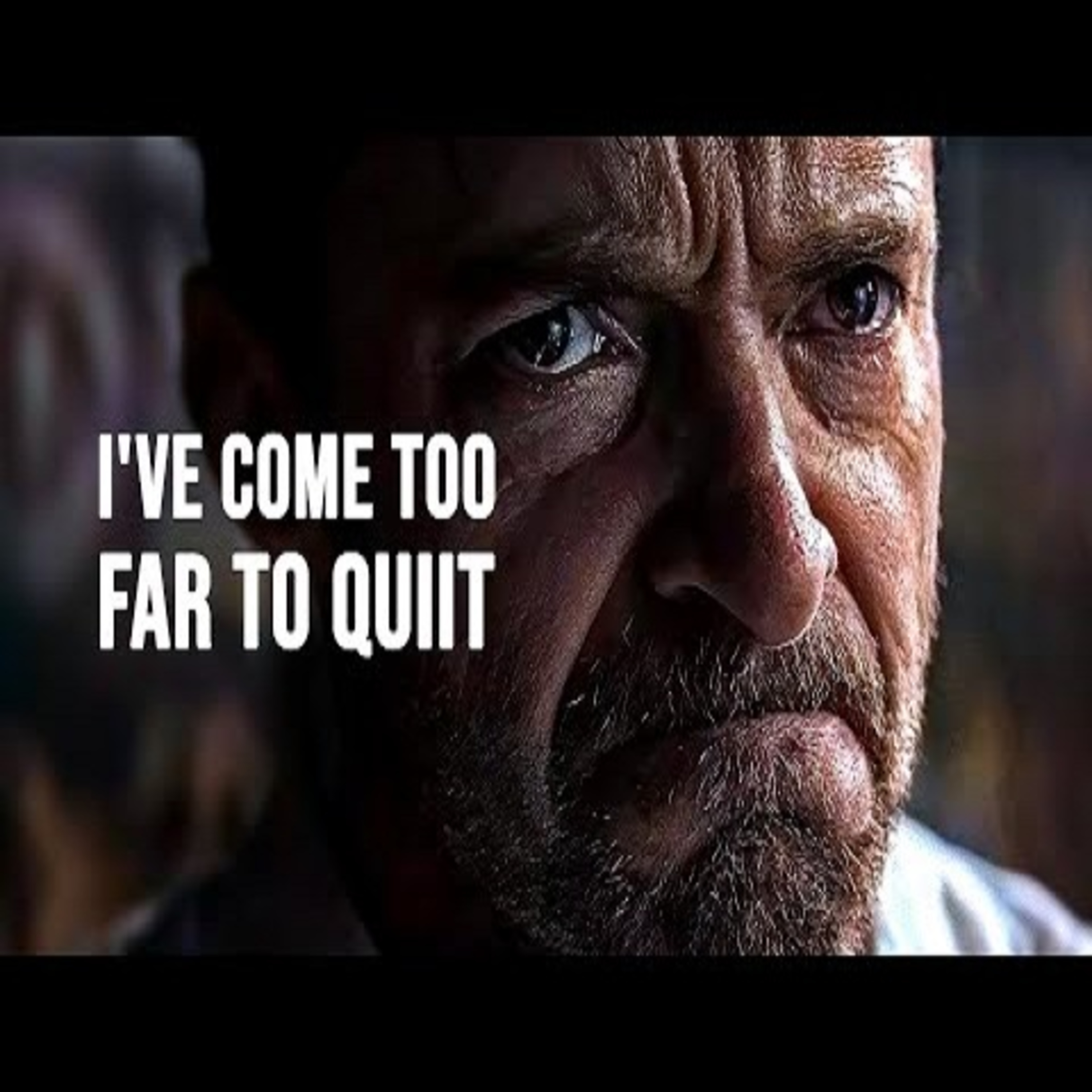 I_VE COME TOO FAR TO QUIT - Motivational Speech