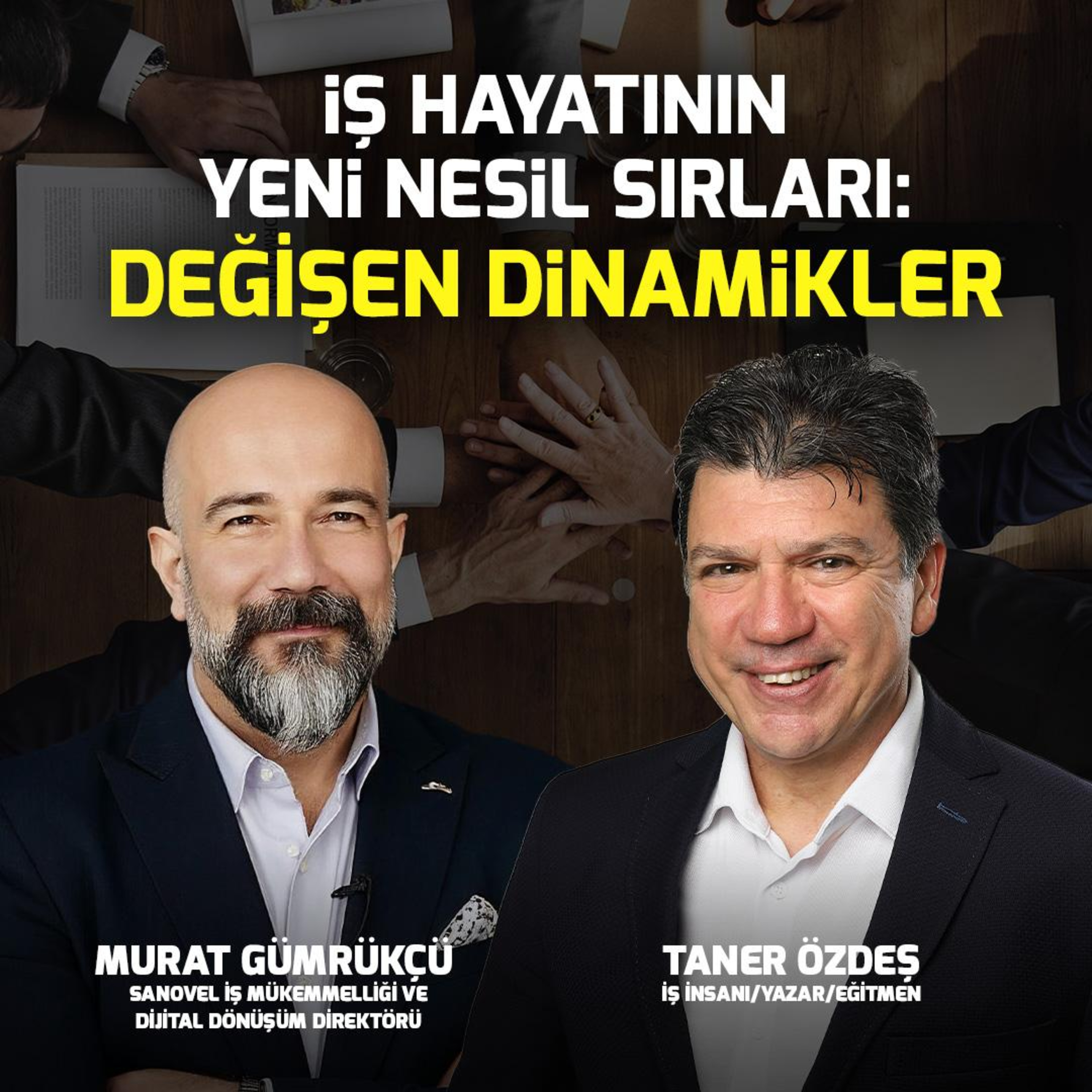 İş Hayatının Yeni Nesil Sırları: Değişen Dinamikler | Murat Gümrükçü