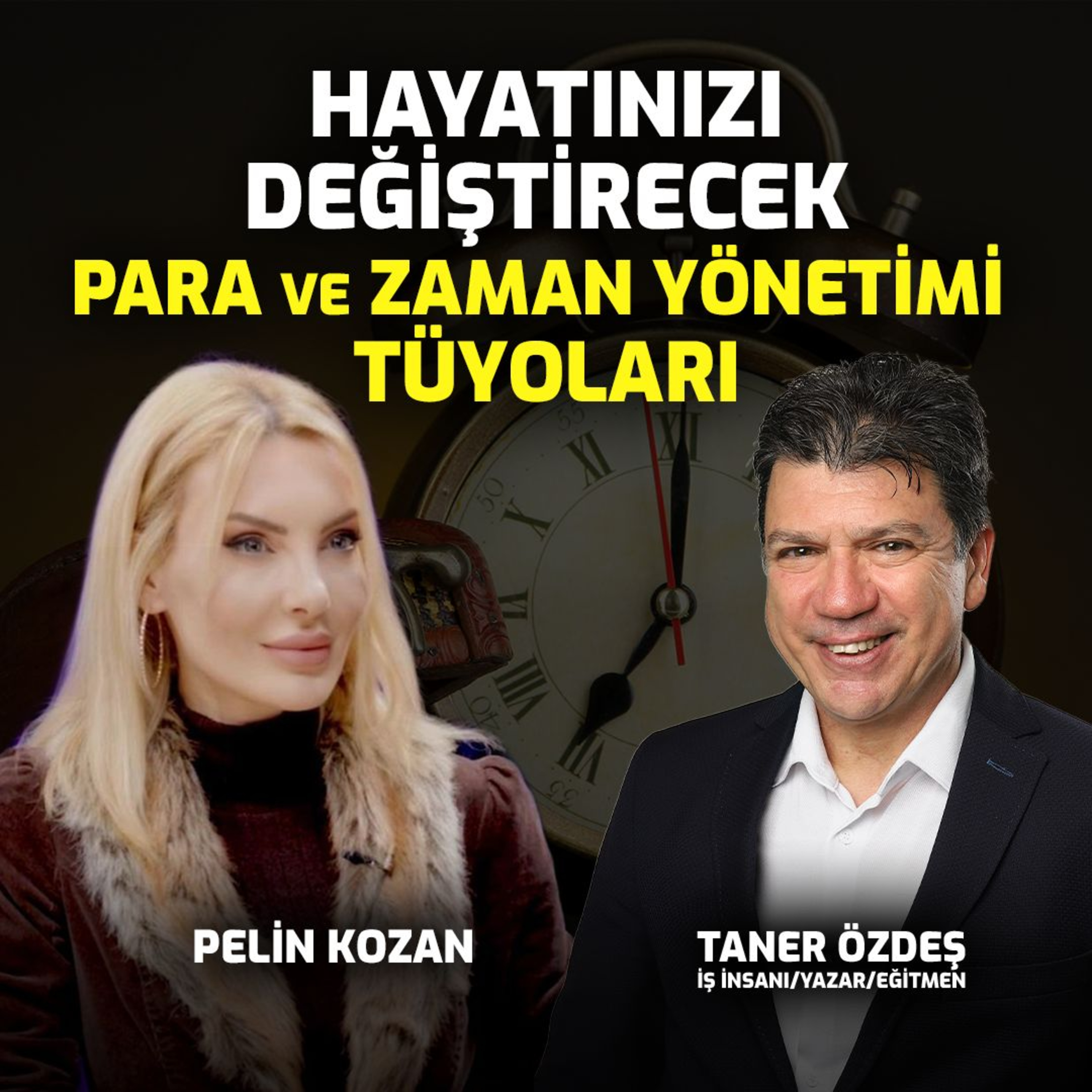 Herkesin Bilmesi Gereken Para ve Zaman Yönetimi İpuçları | TANER ÖZDEŞ