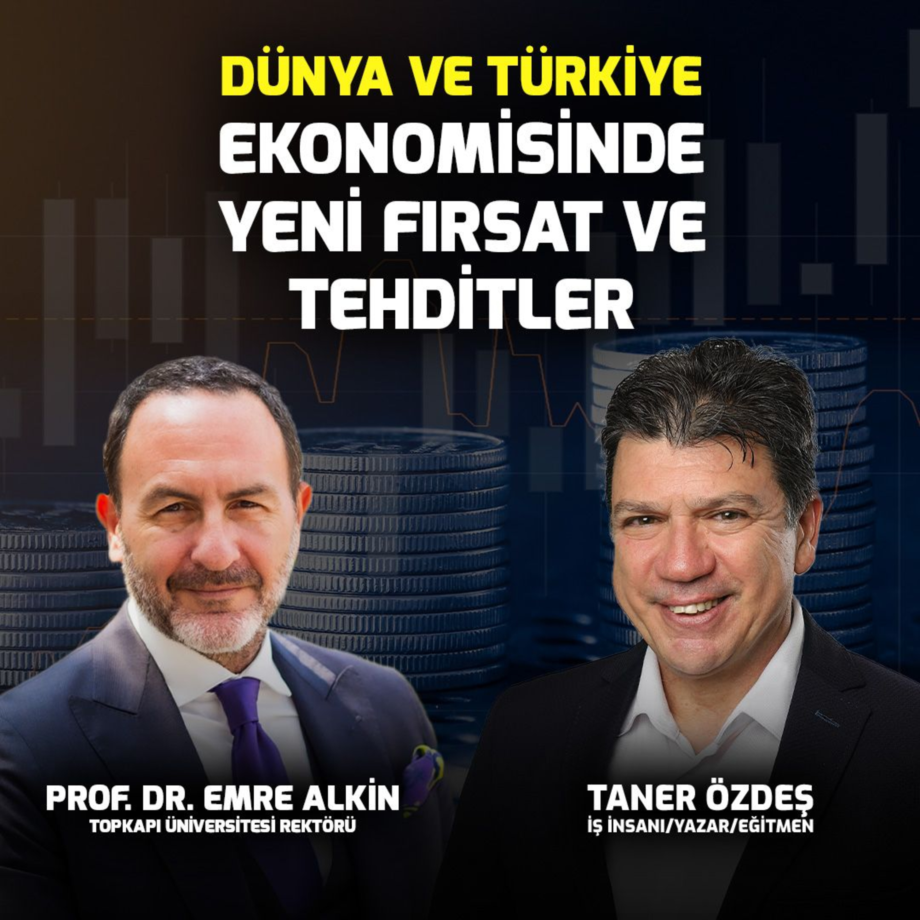Dünya ve Türkiye Ekonomisinde Yeni Fırsat ve Tehditler | Prof. Dr. Emre Alkin