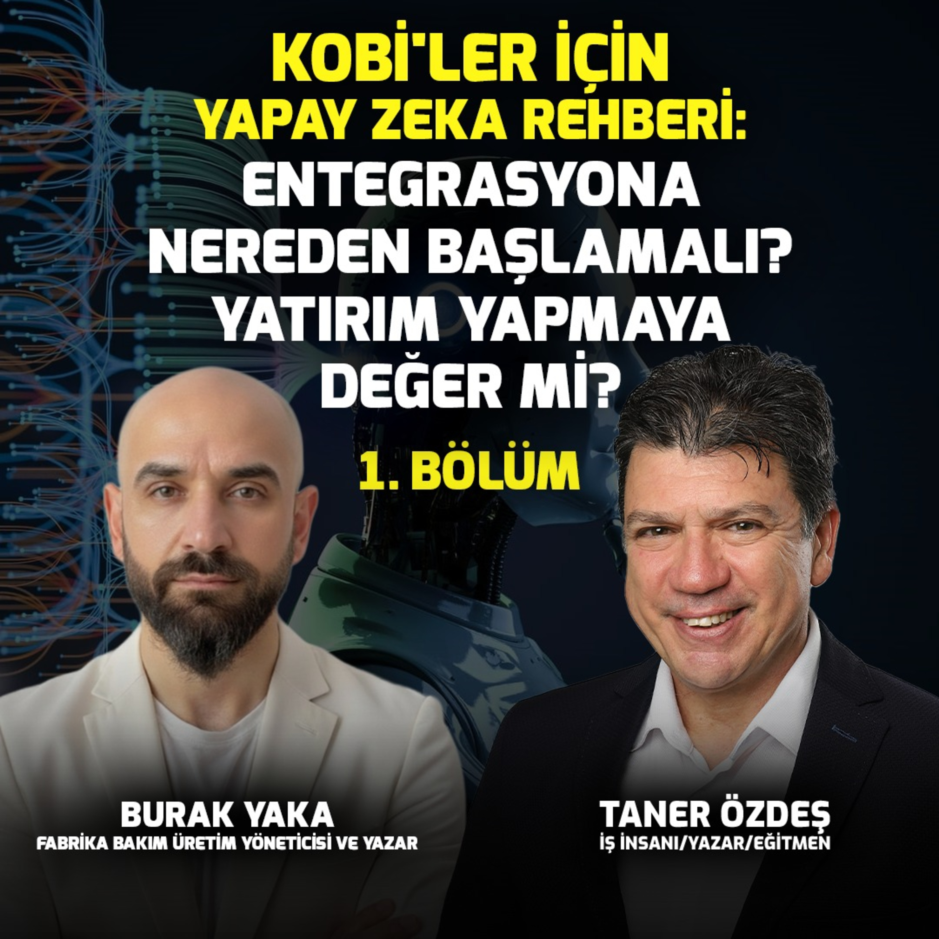 Kobi'ler İçin Yapay Zeka Rehberi - Yatırım Yapmaya Değer mi? I Burak Yaka I 1. Bölüm
