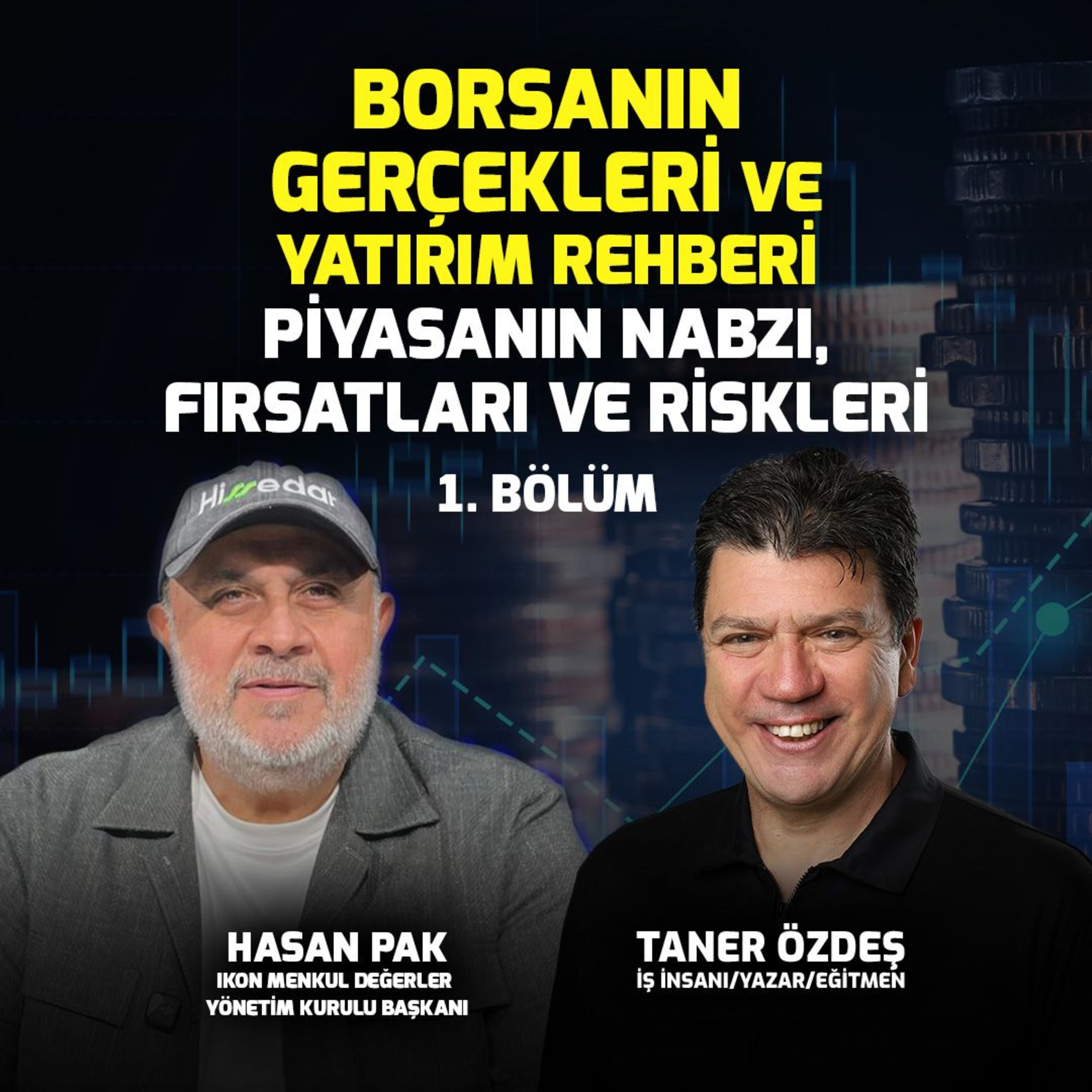 Borsanın Gerçekleri ve Yatırım Rehberi Piyasanın Nabzı Fırsatları ve Riskleri I Hasan Pak I Bölüm1