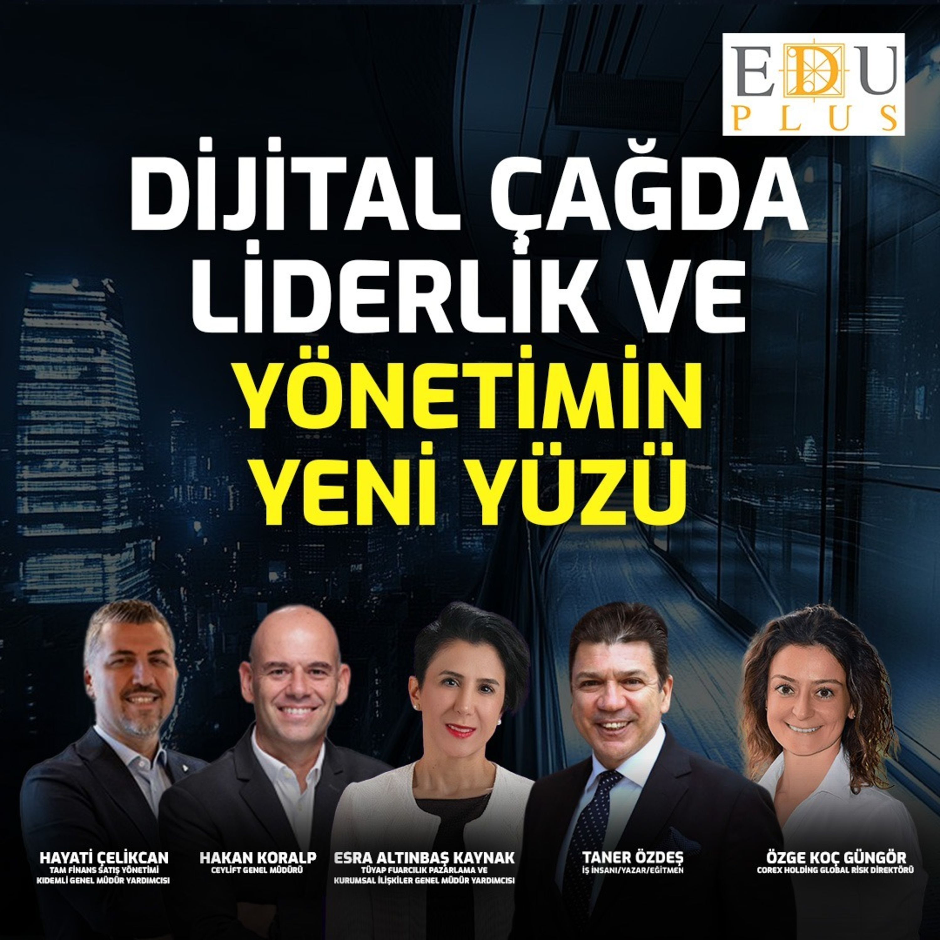 Dijital Çağda Liderlik ve Yönetimin Yeni Yüzü | EDUPLUS YÖNETİM ZİRVESİ