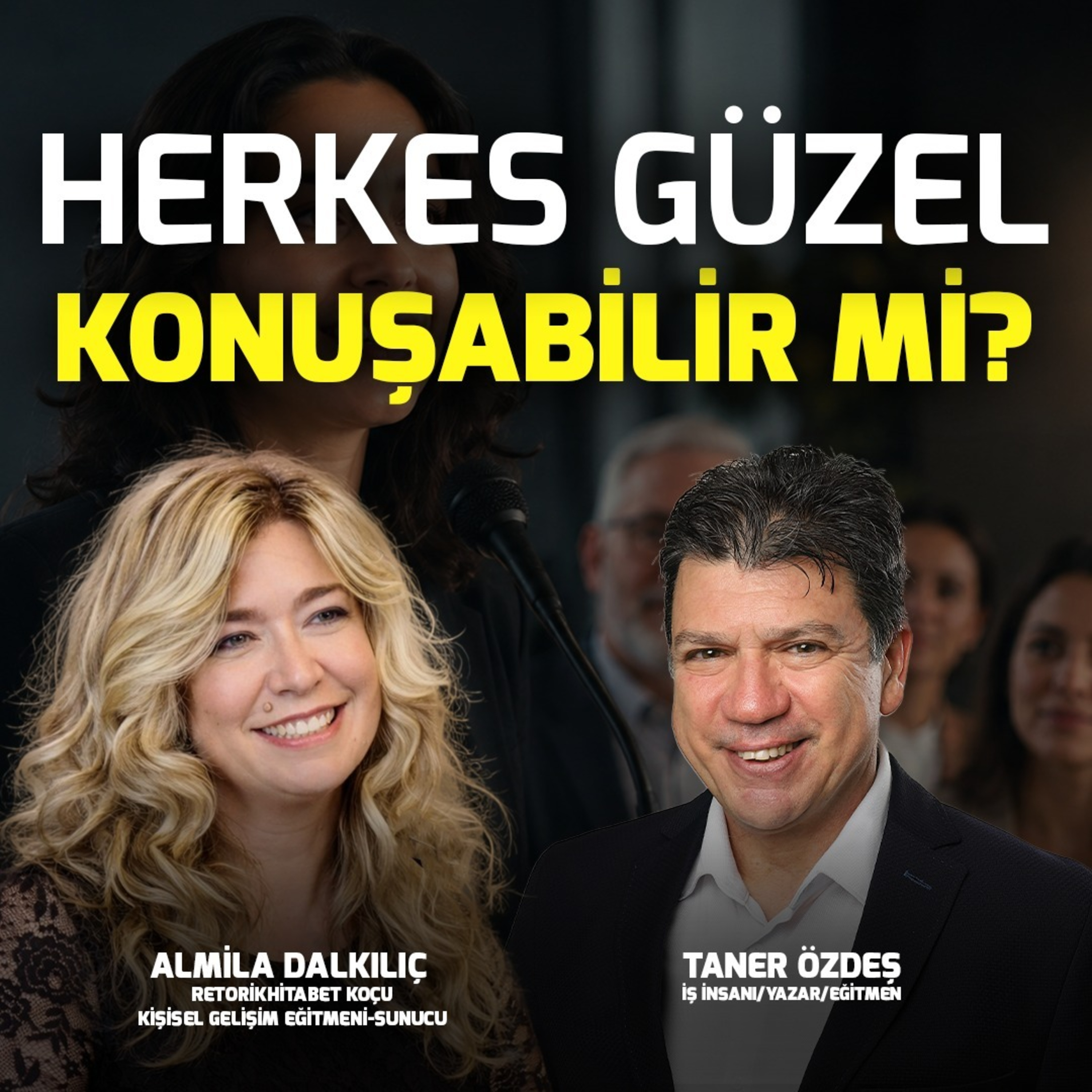  Herkes Güzel Konuşabilir mi I ALMİLA DALKILIÇ  episode artwork
