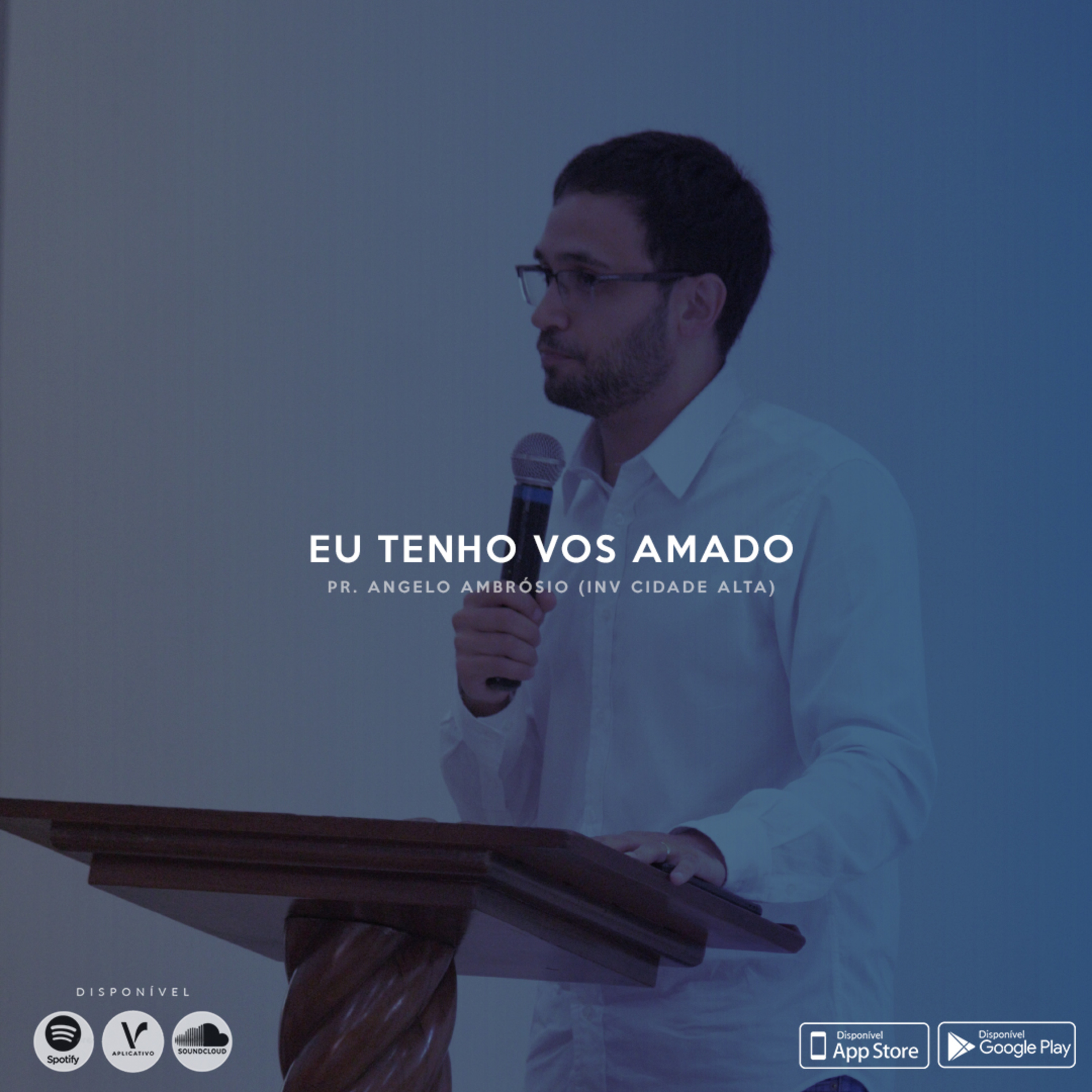 Eu tenho vos amado, Pr. Angelo Ambrósio (INV Cidade Alta) episode artwork