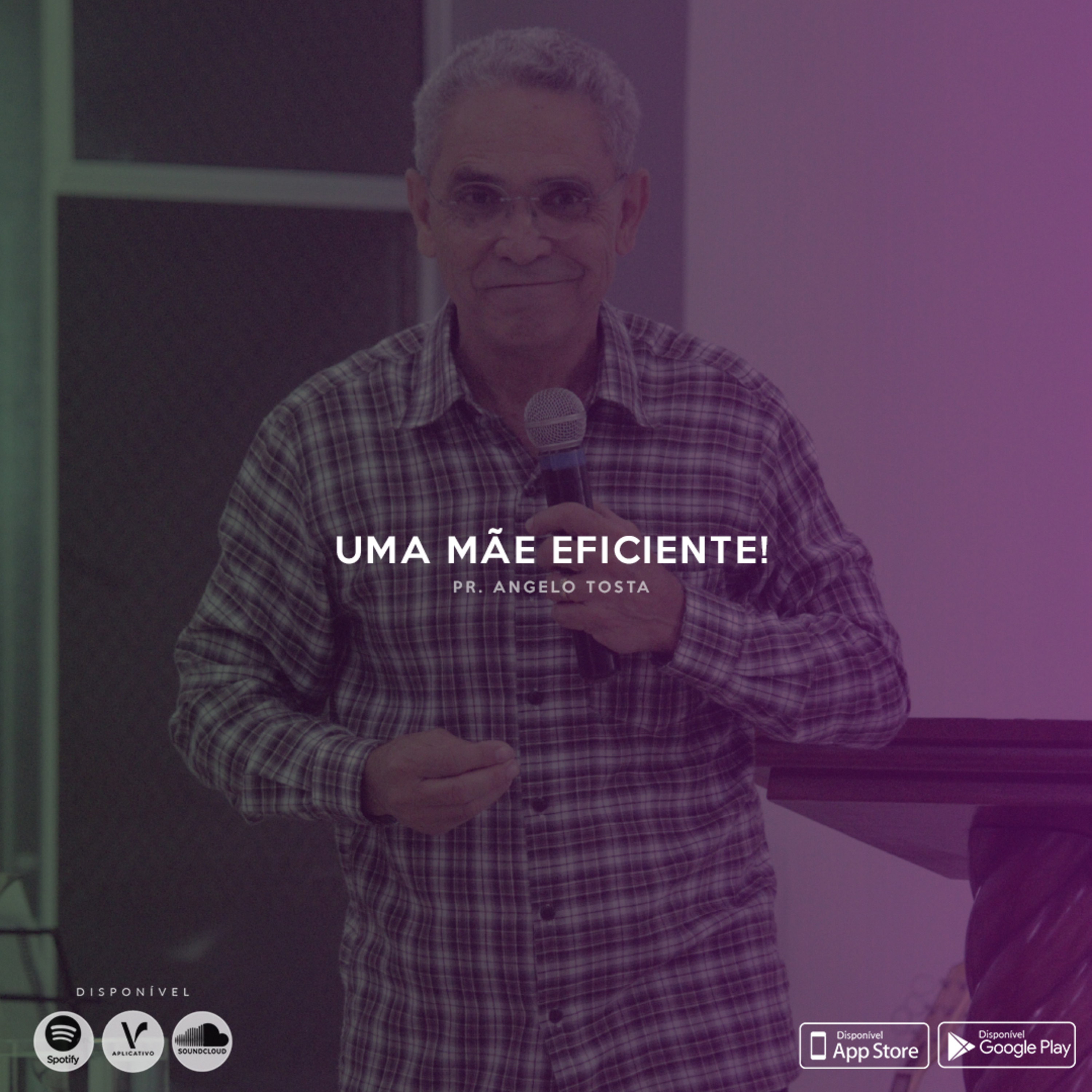 Uma mãe eficiente, Especial de Dia das Mães - Pr. Angelo Tosta  episode artwork