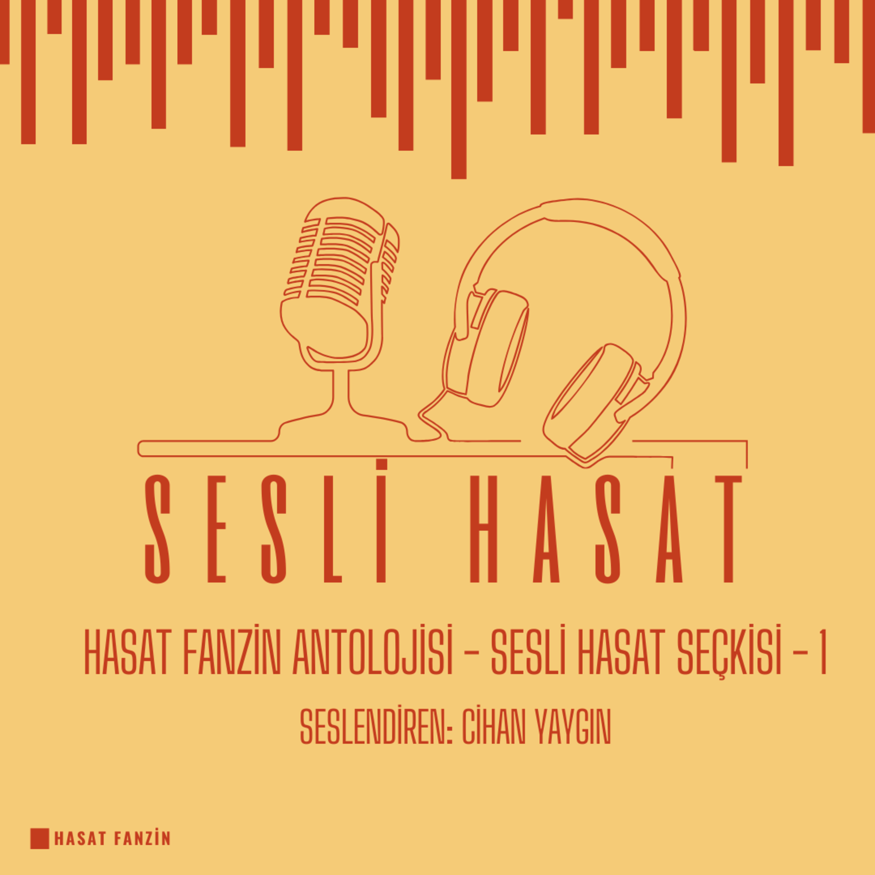 SESLİ HASAT - HASAT FANZİN ANTOLOJİSİ - SESLİ HASAT SEÇKİSİ 1