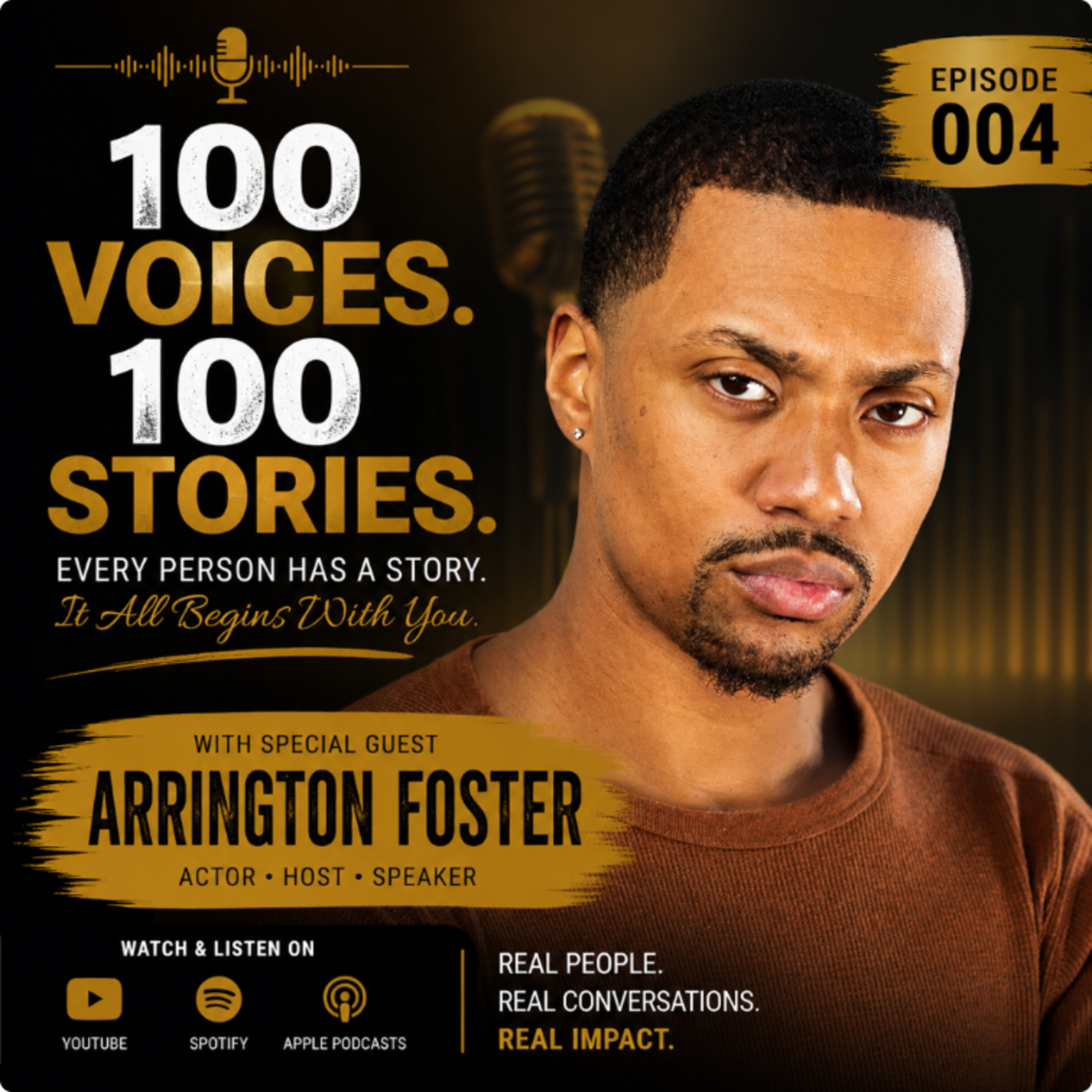 Episode 004 | Arrington Foster: From Passion to Purpose in Entertainment | 100 Voices. 100 Stories. episode artwork