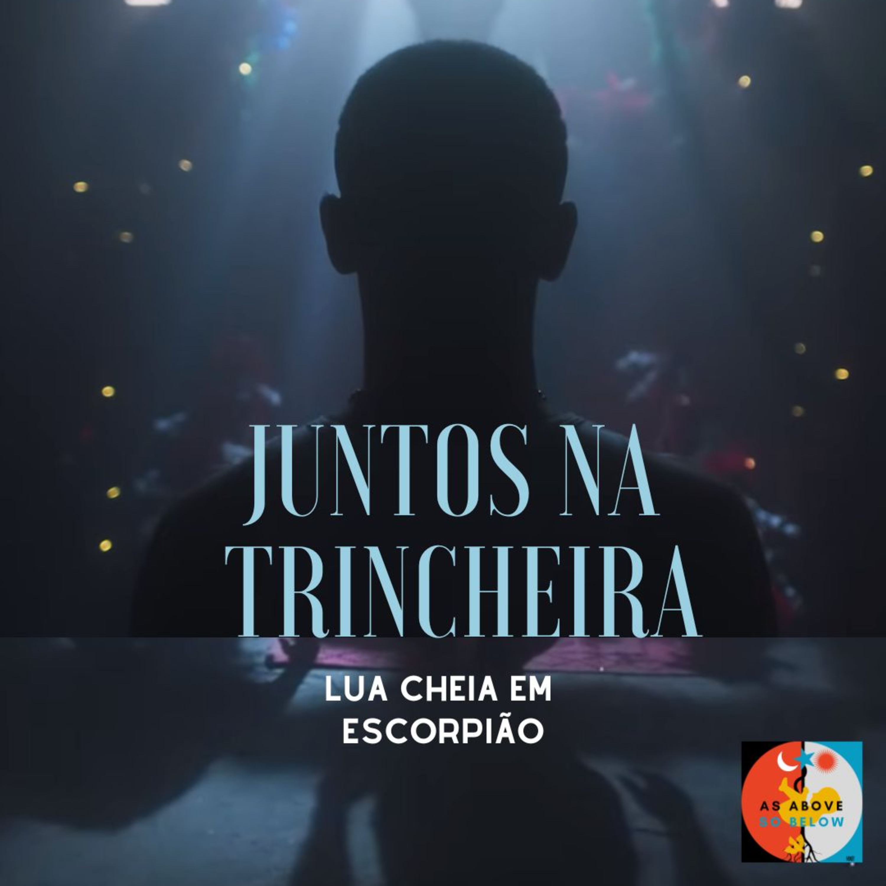 JUNTOS NA TRINCHEIRA- LUA CHEIA EM ESCORPIÃO-EP. 605 episode artwork