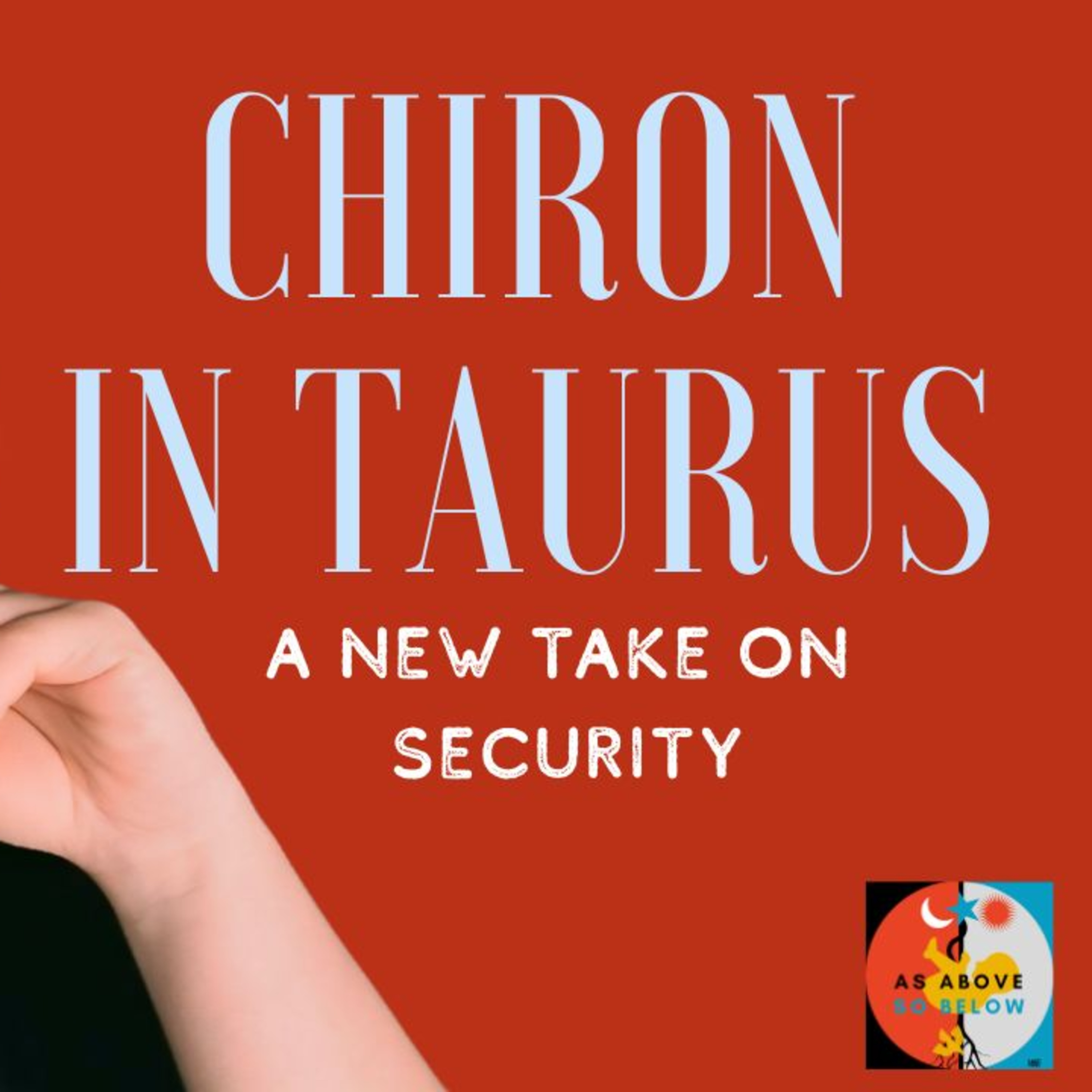 CHÍRON IN TAURUS- A NEW TAKE ON SECURITY- EP. 616 episode artwork