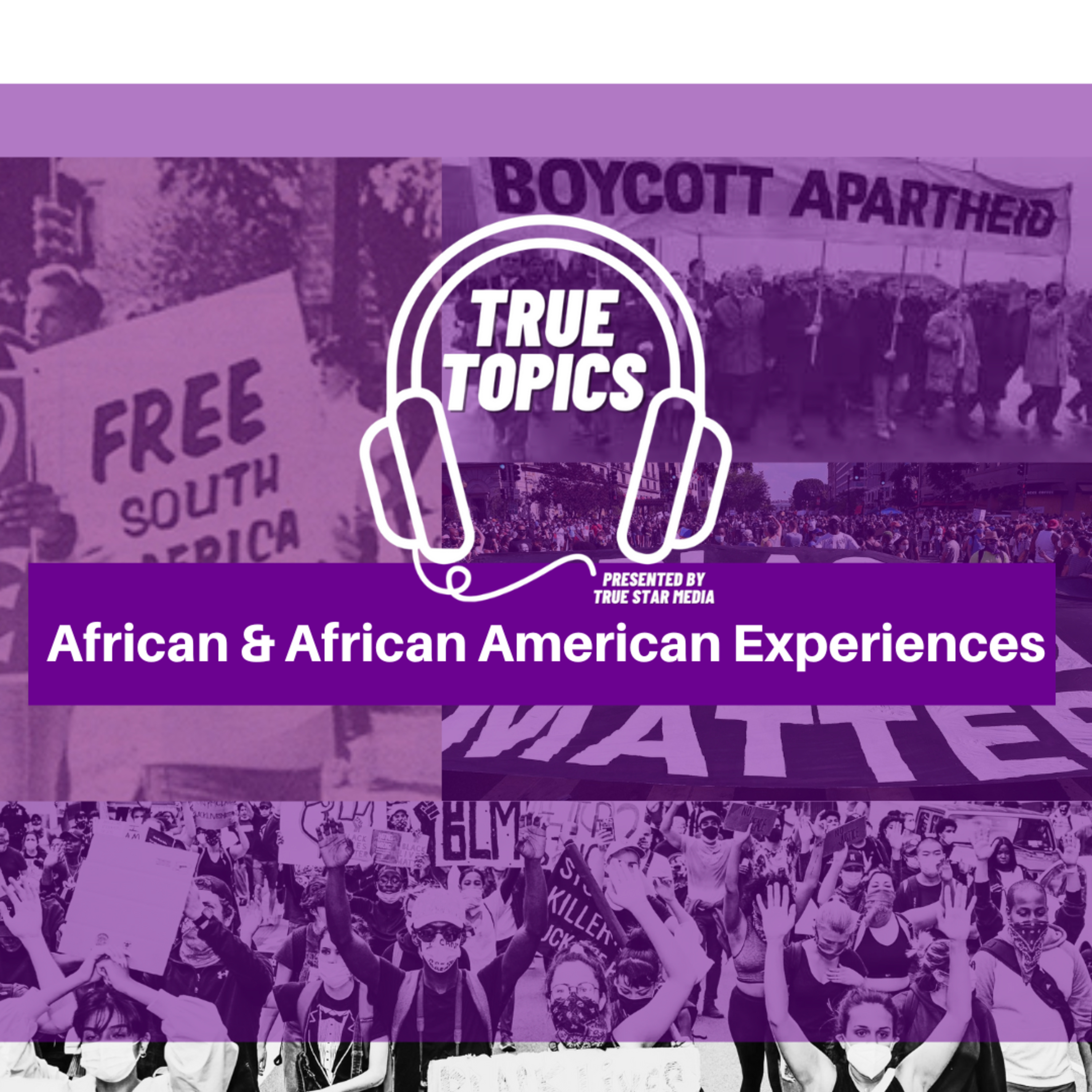 #TrueTopics: Africans & African Americans - Identity and Experiences episode artwork