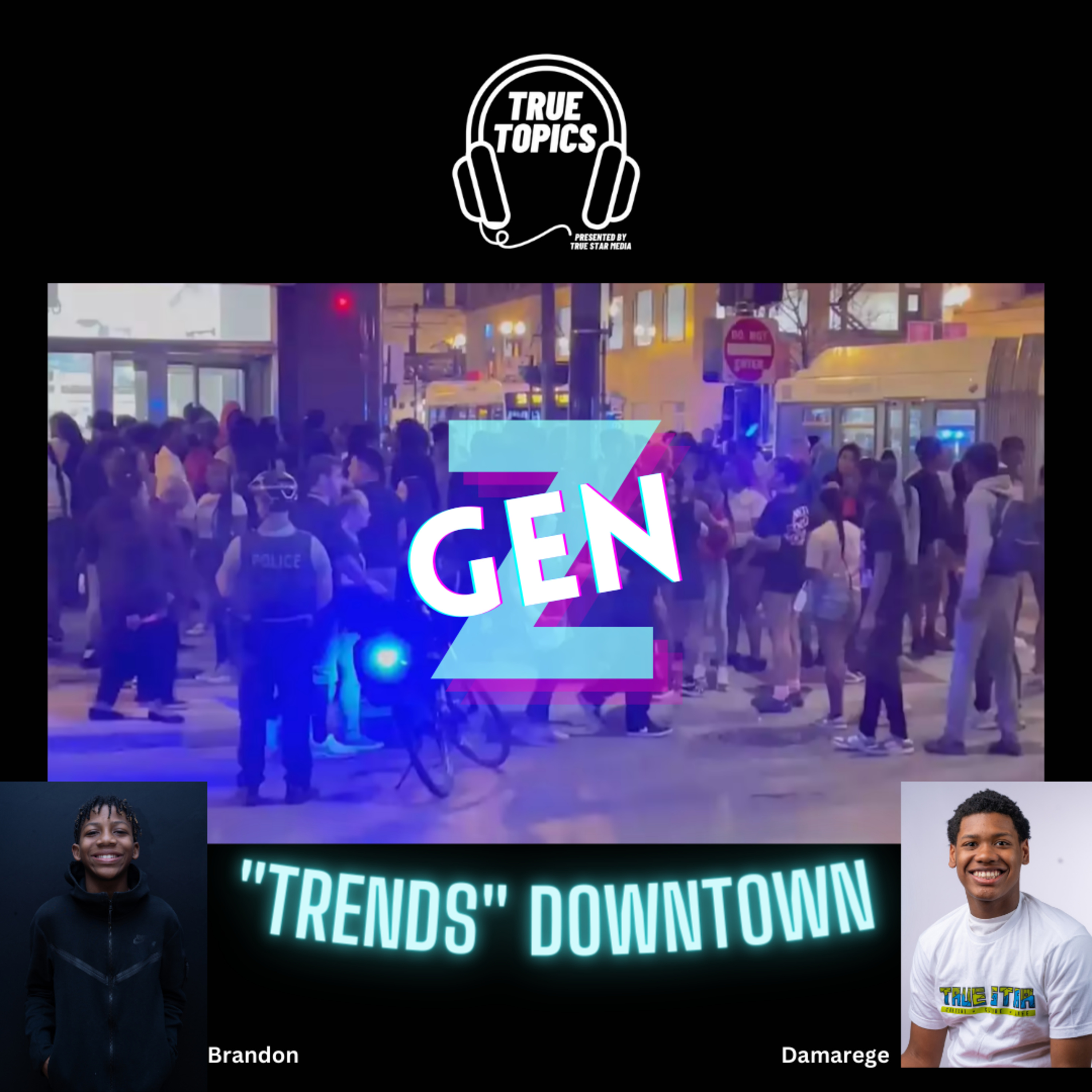 #TrueTopics: Gen Z Trends Downtown episode artwork
