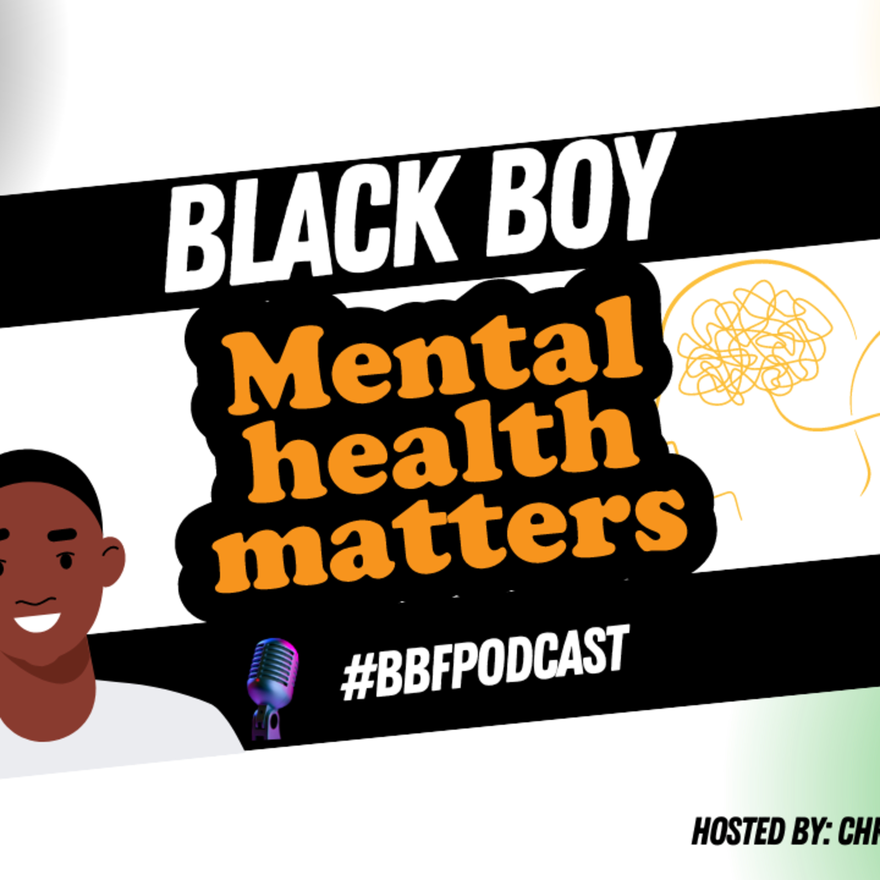 #BBFPodcast Black Boy Mental Health 