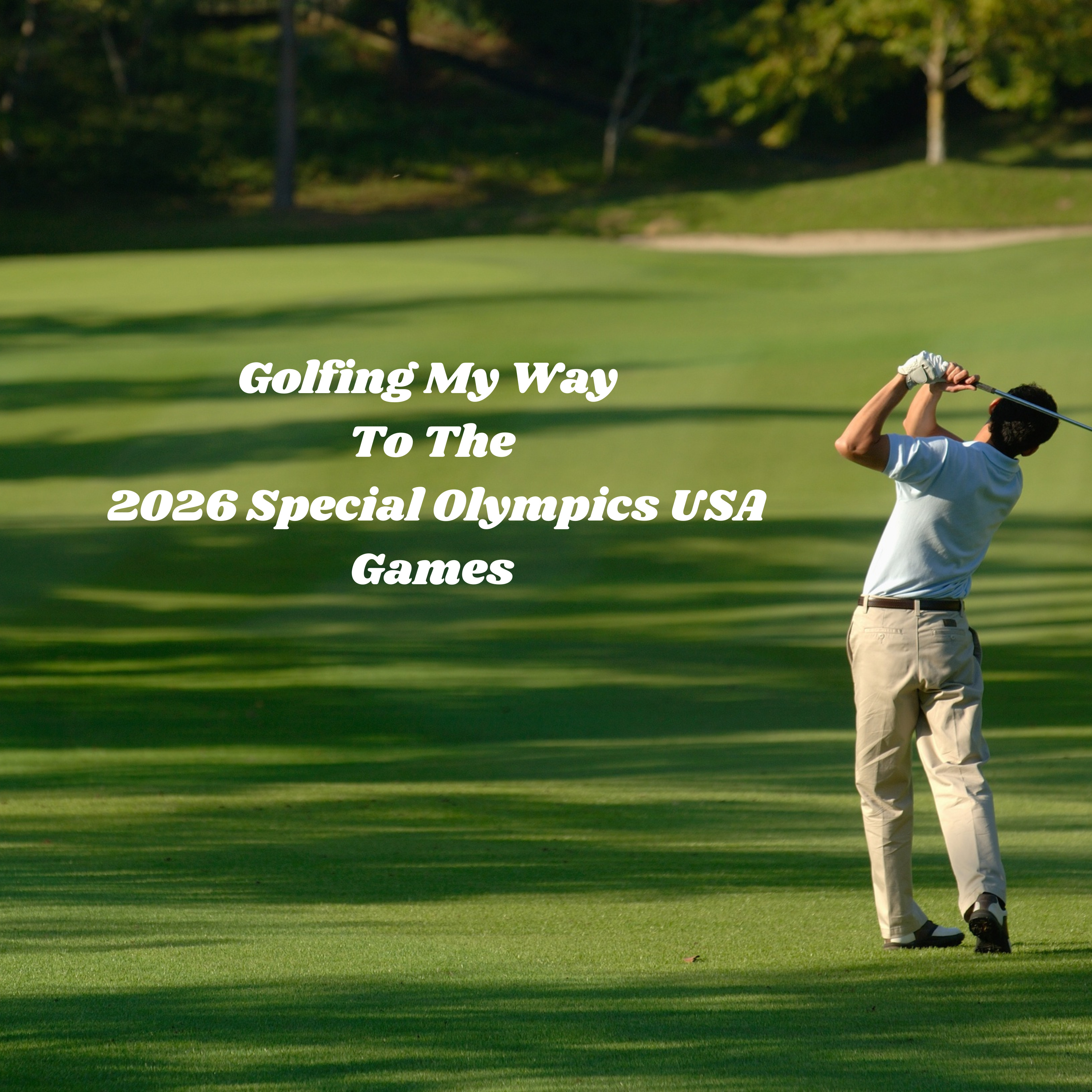 Golfing My Way To The 2026 Special Olympics USA Games