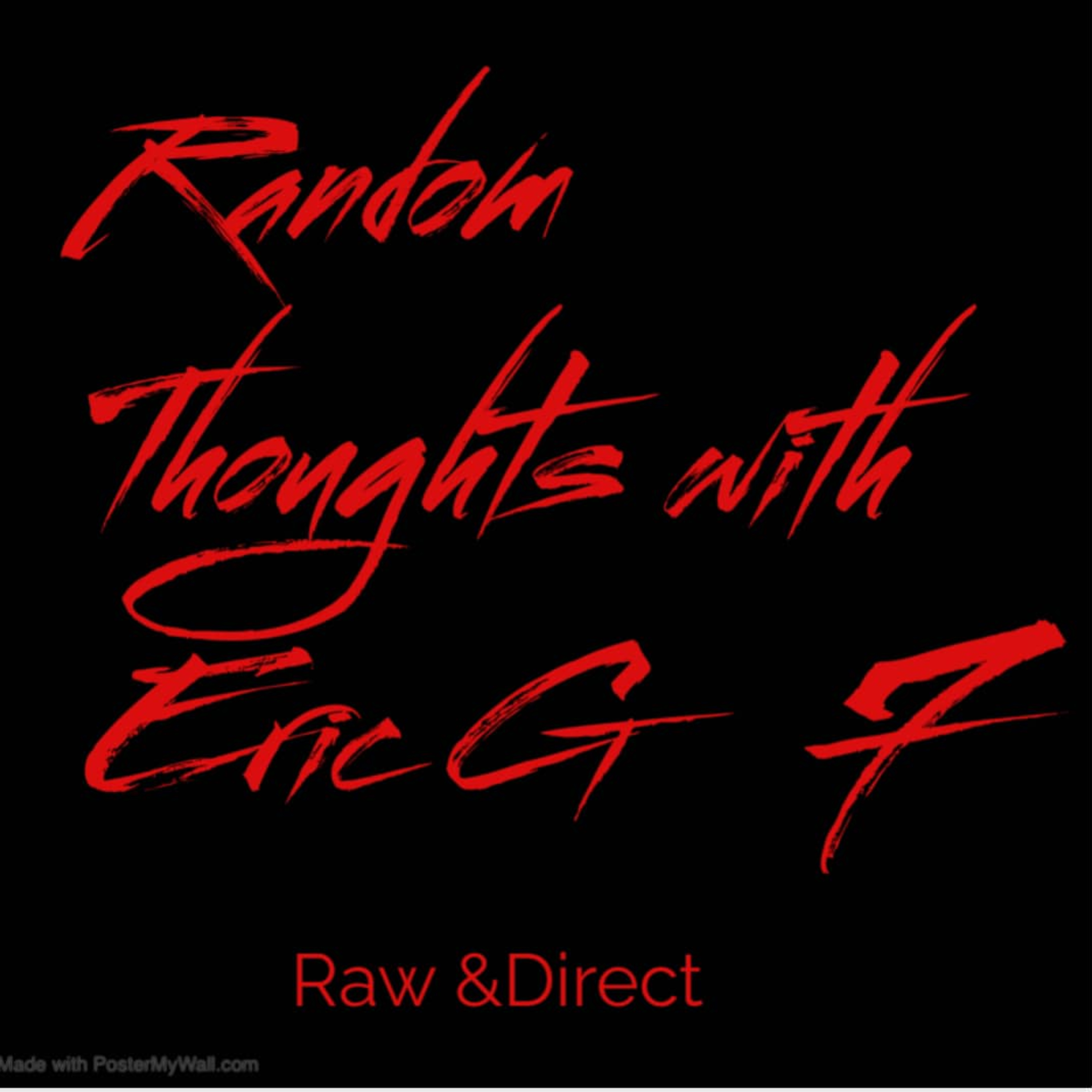 Random Thoughts with Eric G.
