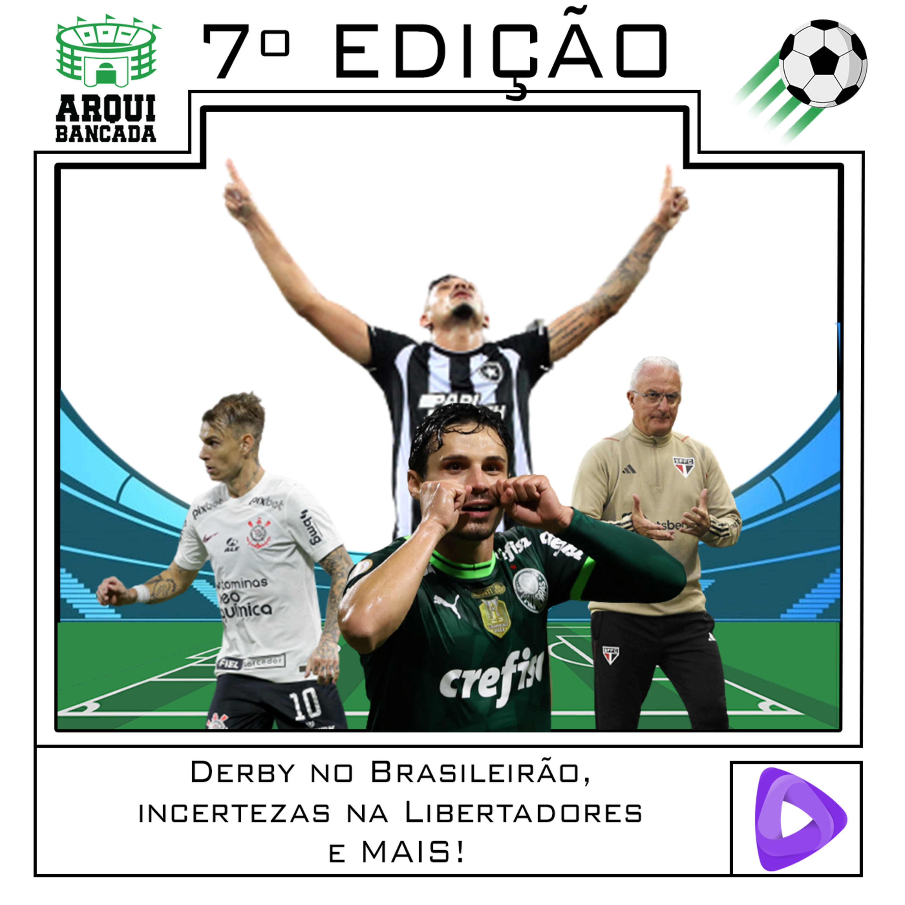 ARQUIBANCADA #07 - Derby no Brasileirão, incertezas na Libertadores e MAIS! episode artwork