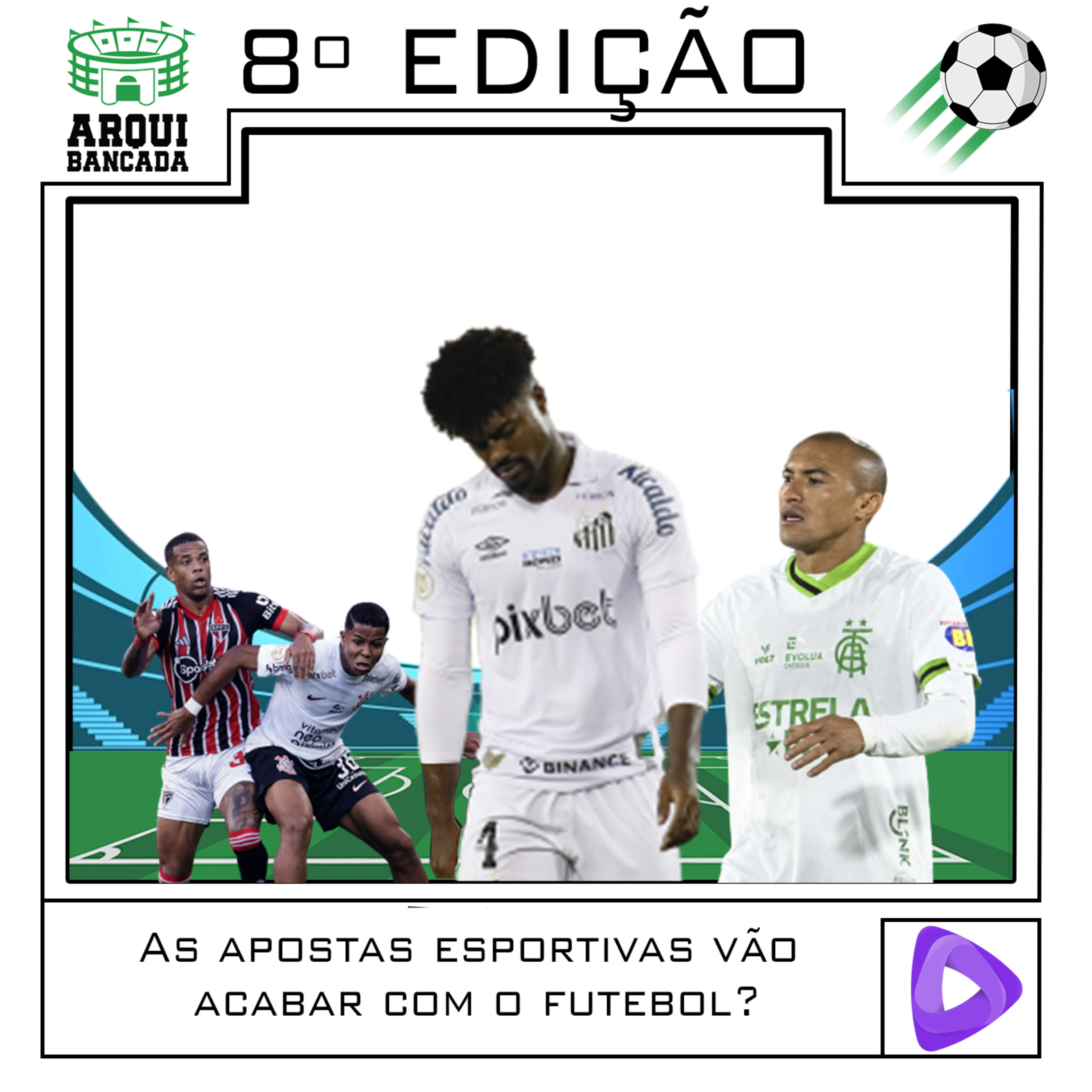 ARQUIBANCADA #08 - As apostas esportivas vão acabar com o futebol? episode artwork