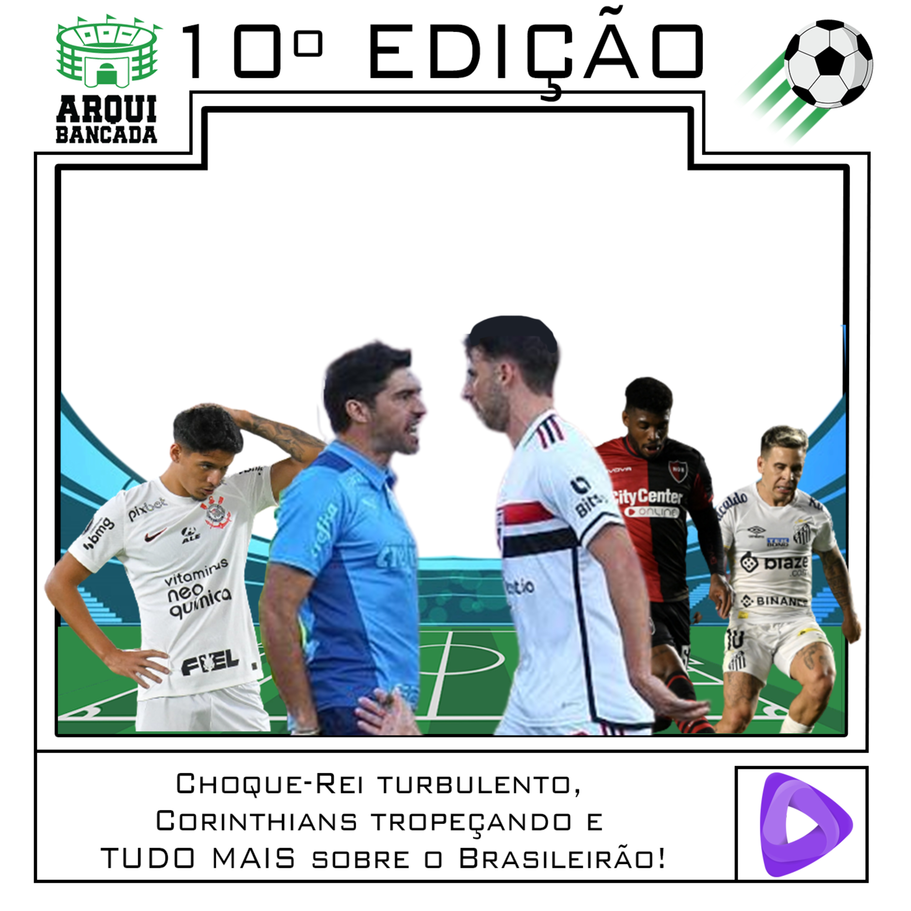 ARQUIBANCADA #10 - Choque-Rei turbulento, Corinthians tropeçando e TUDO MAIS sobre o Brasileirão! episode artwork
