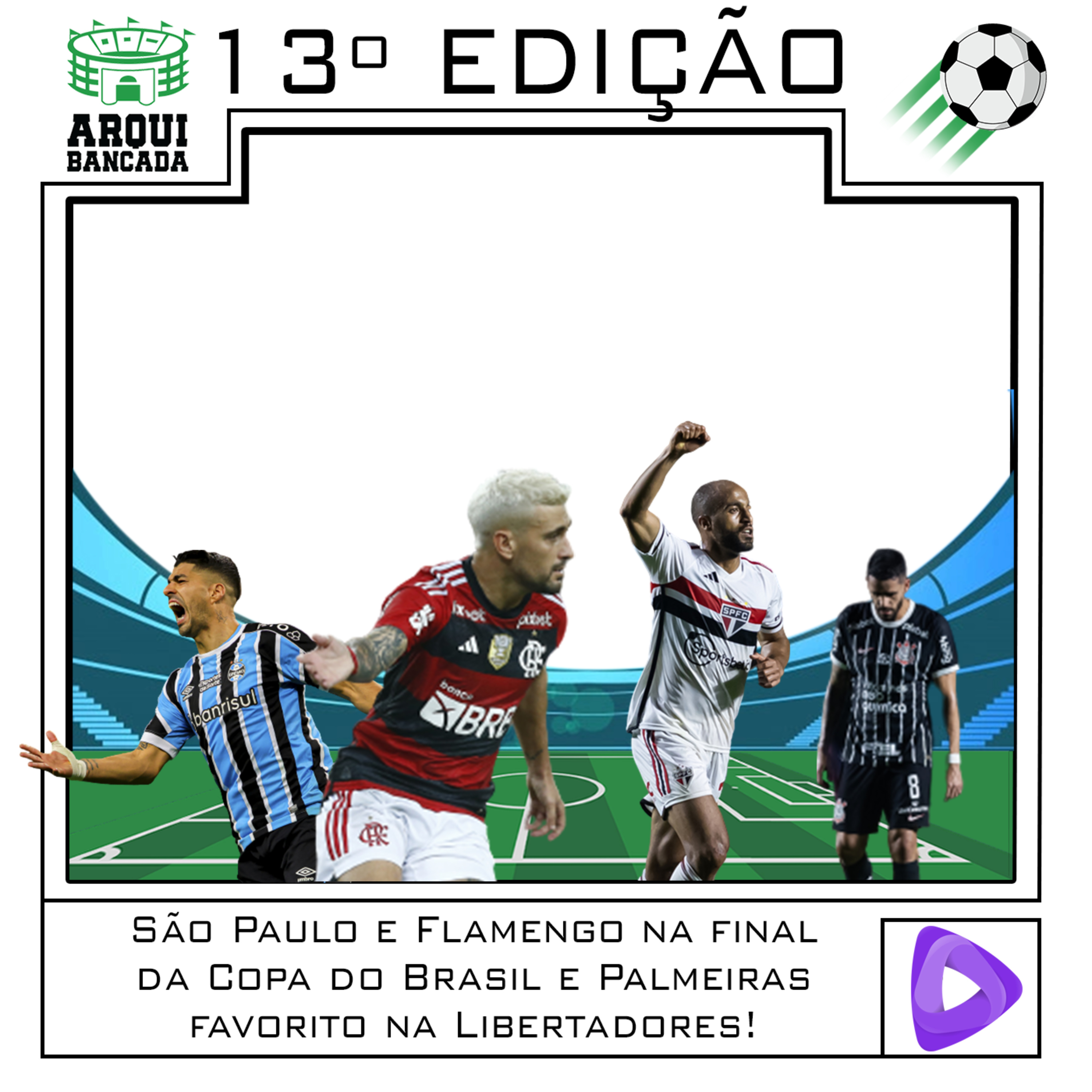ARQUIBANCADA #13 - São Paulo e Flamengo na final da Copa do Brasil e Palmeiras favorito na Libertadores! episode artwork